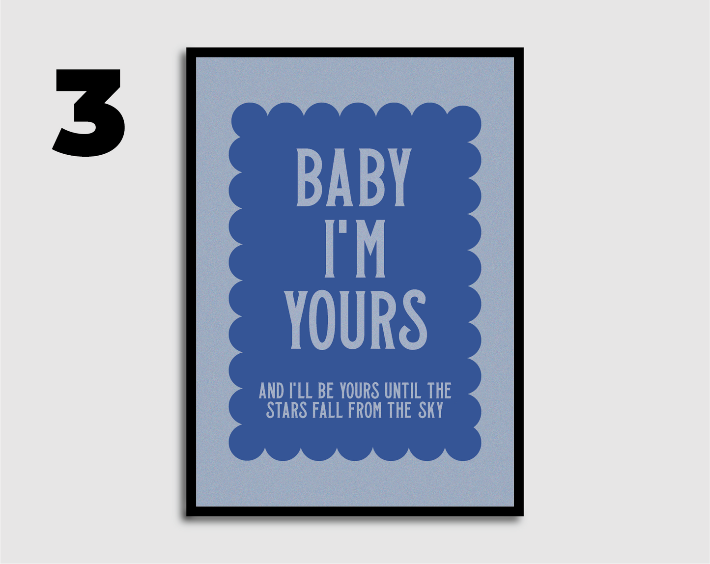 Baby I'm Yours Inspired Print