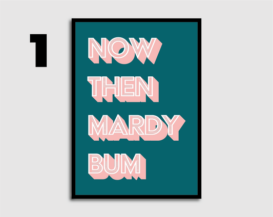 Mardy Bum Print