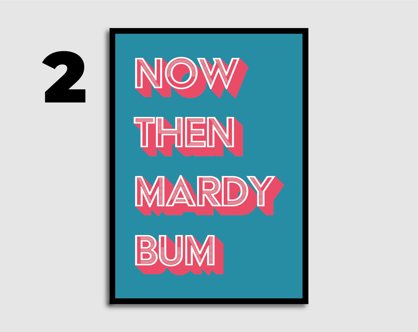 Mardy Bum Print