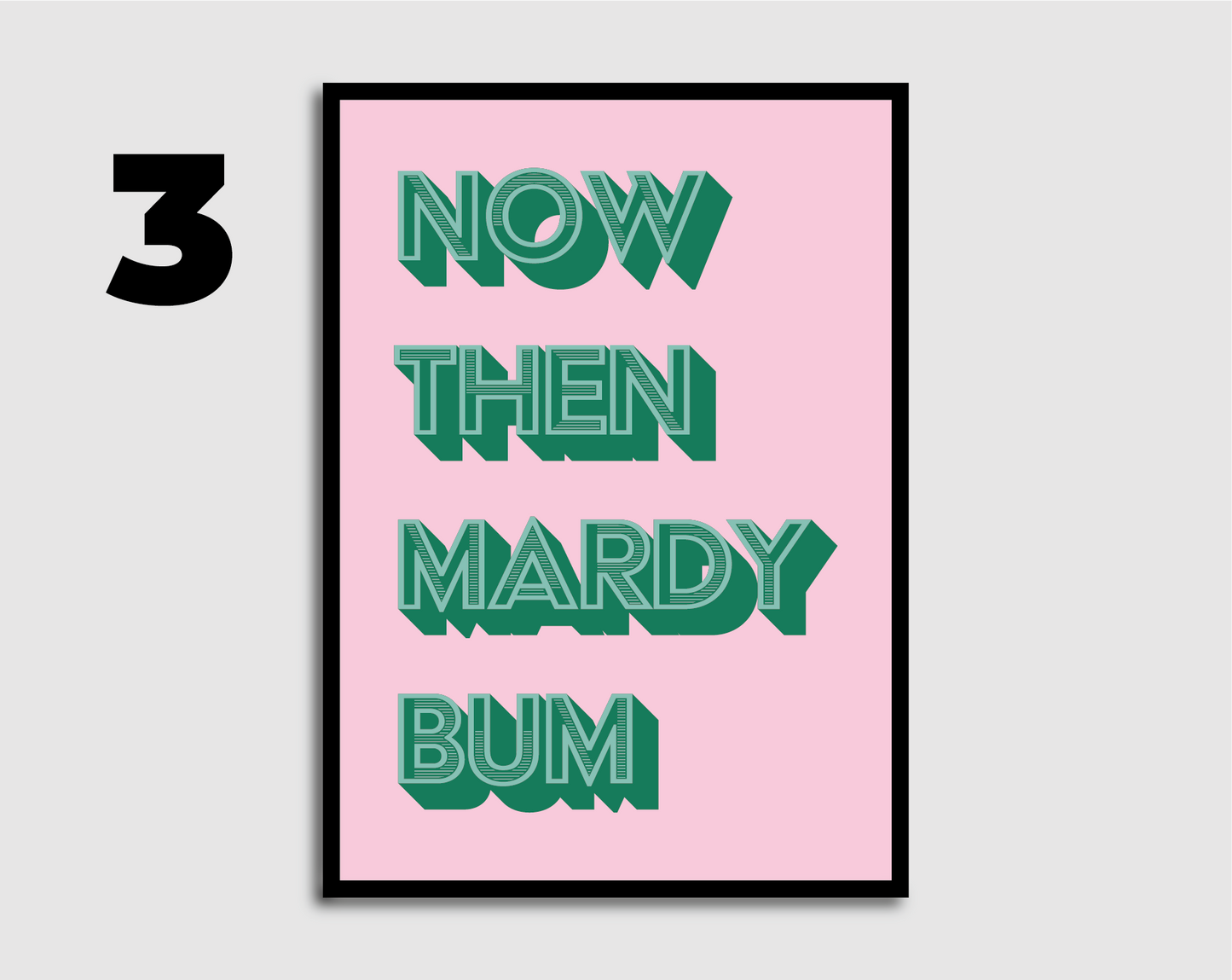 Mardy Bum Print