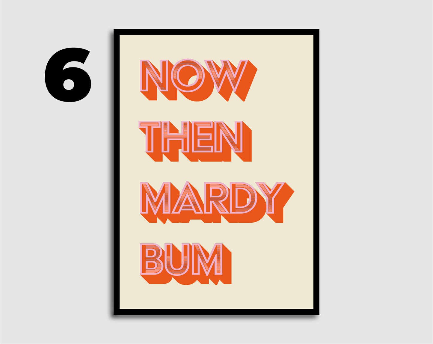 Mardy Bum Print