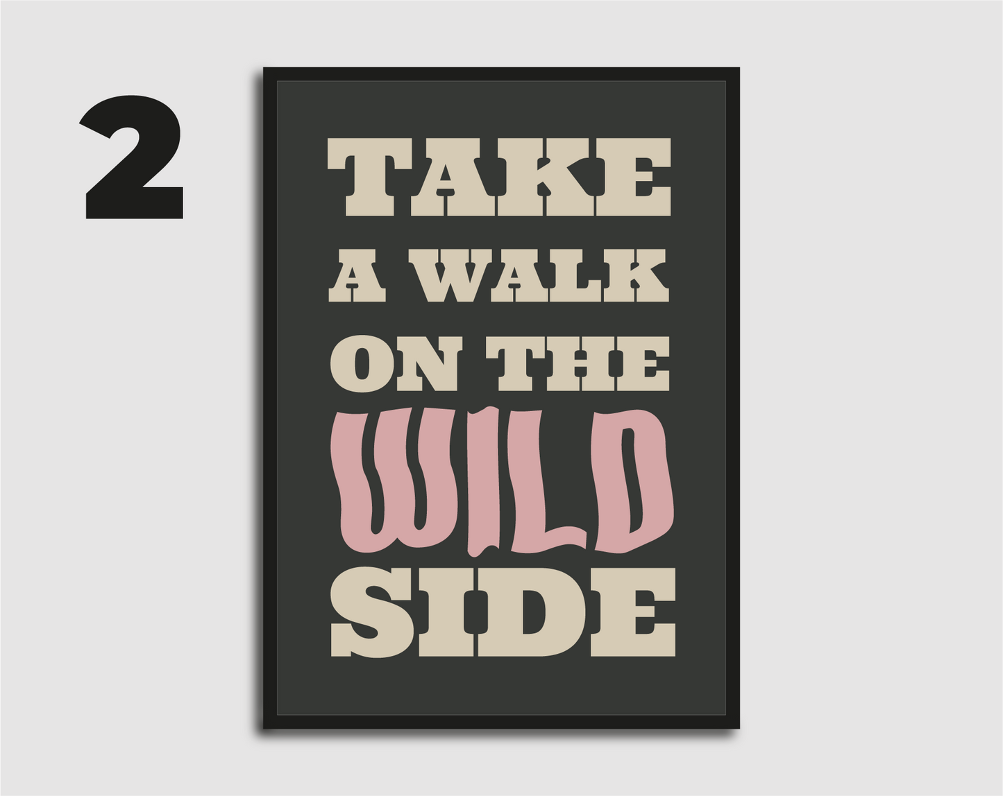 Walk on the Wild Side Print