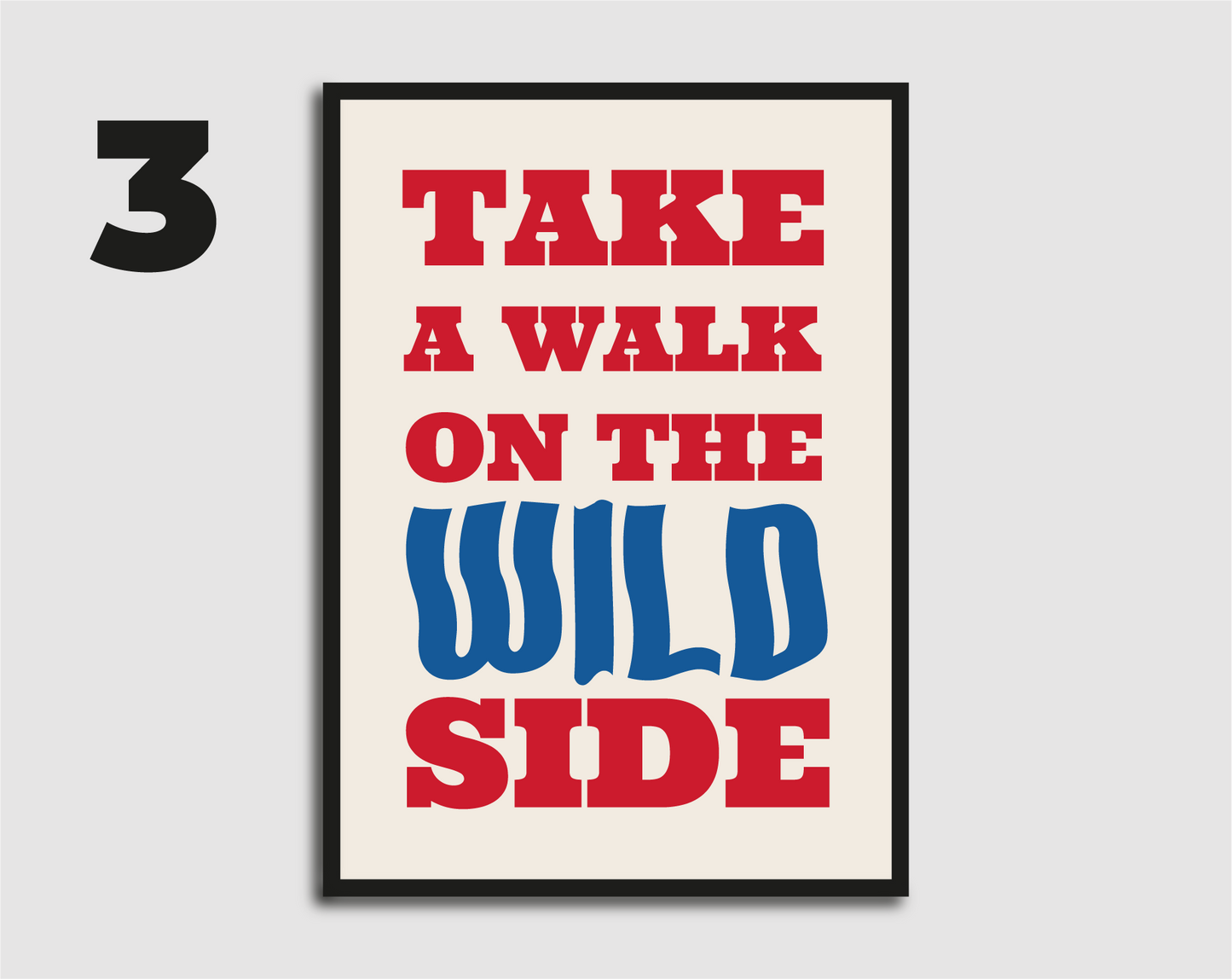 Walk on the Wild Side Print