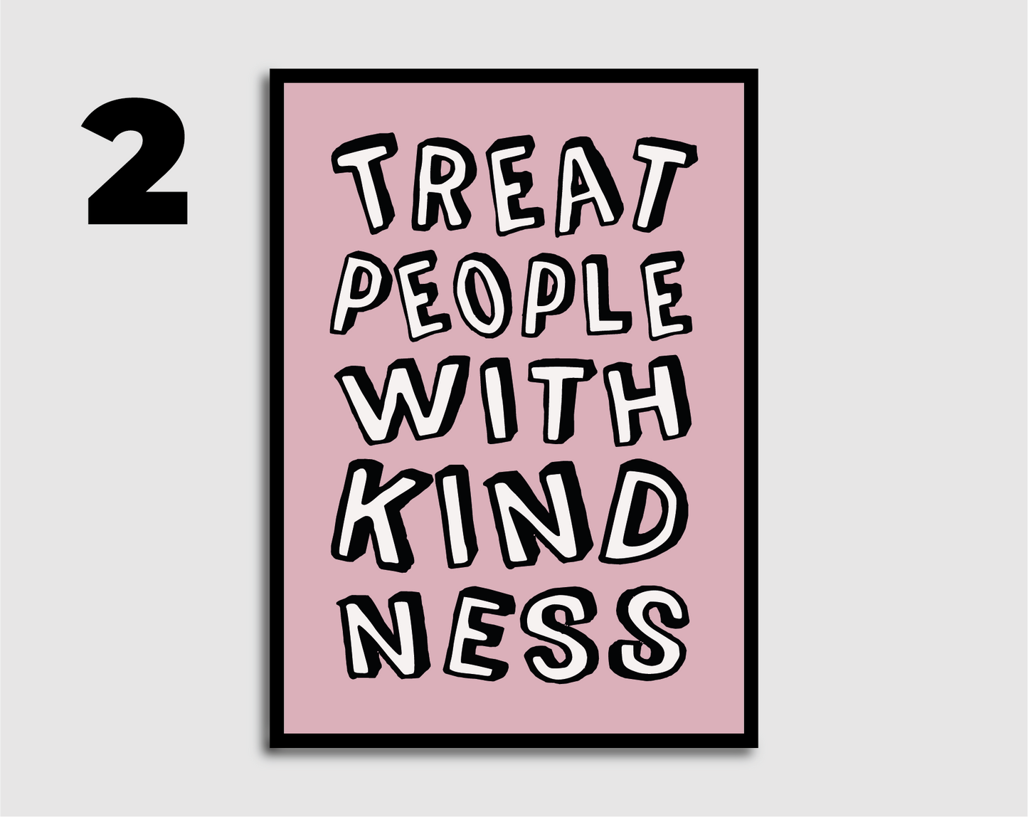 Treat People With Kindness Print