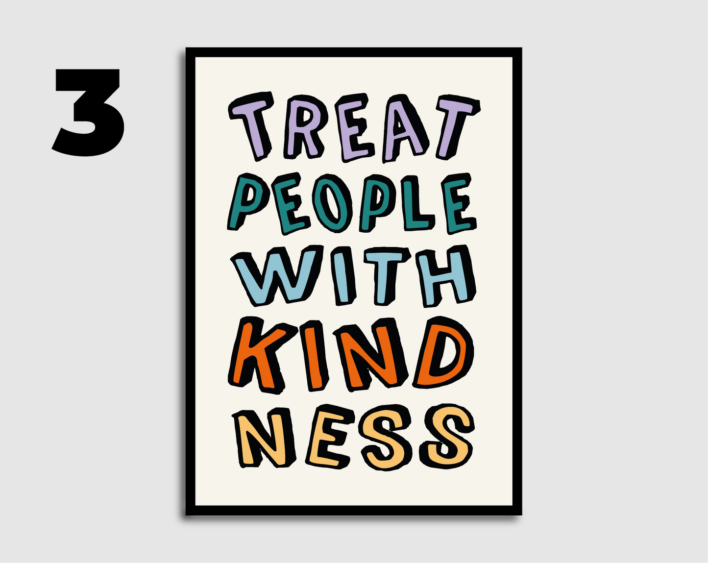 Treat People With Kindness Print