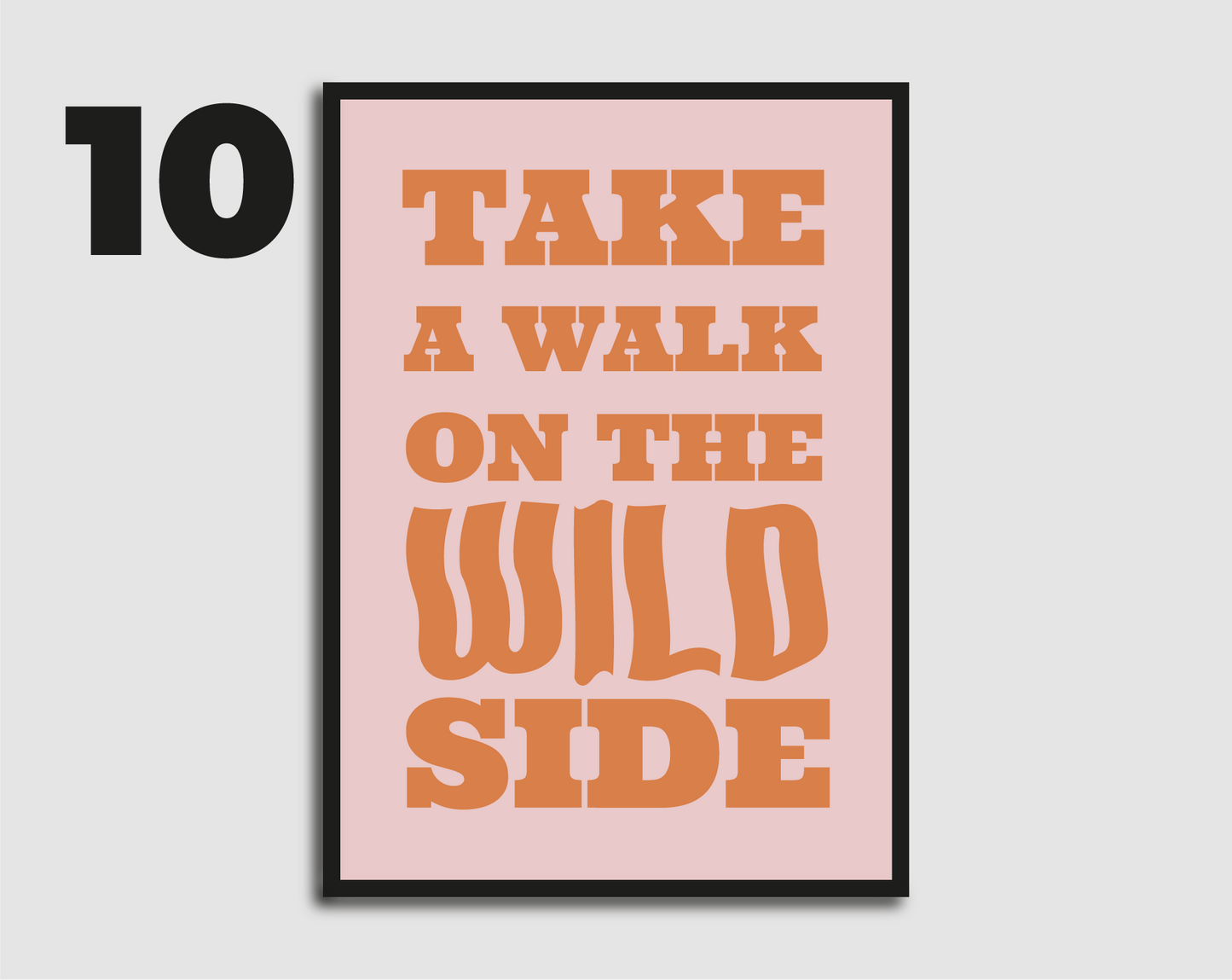 Walk on the Wild Side Print