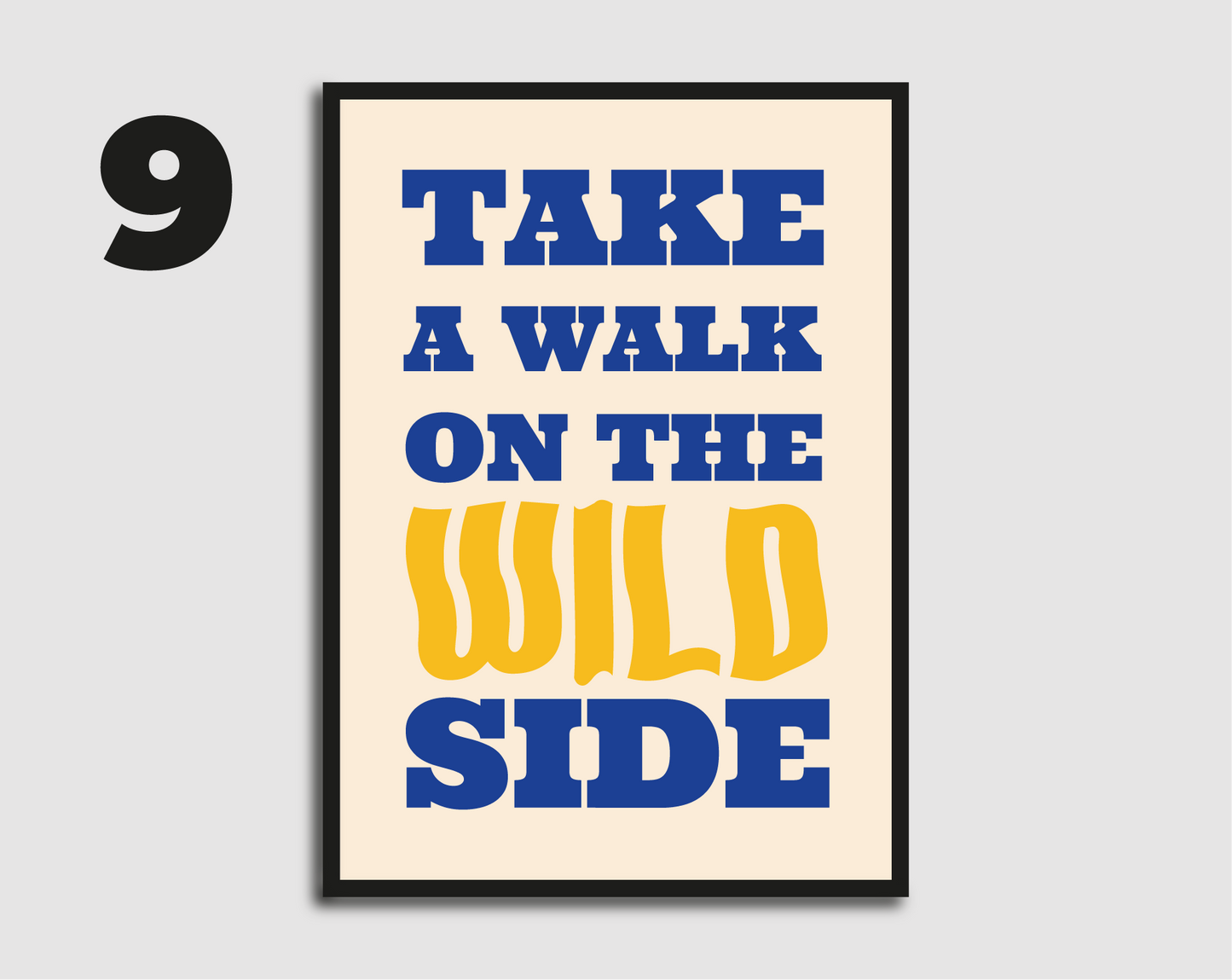 Walk on the Wild Side Print