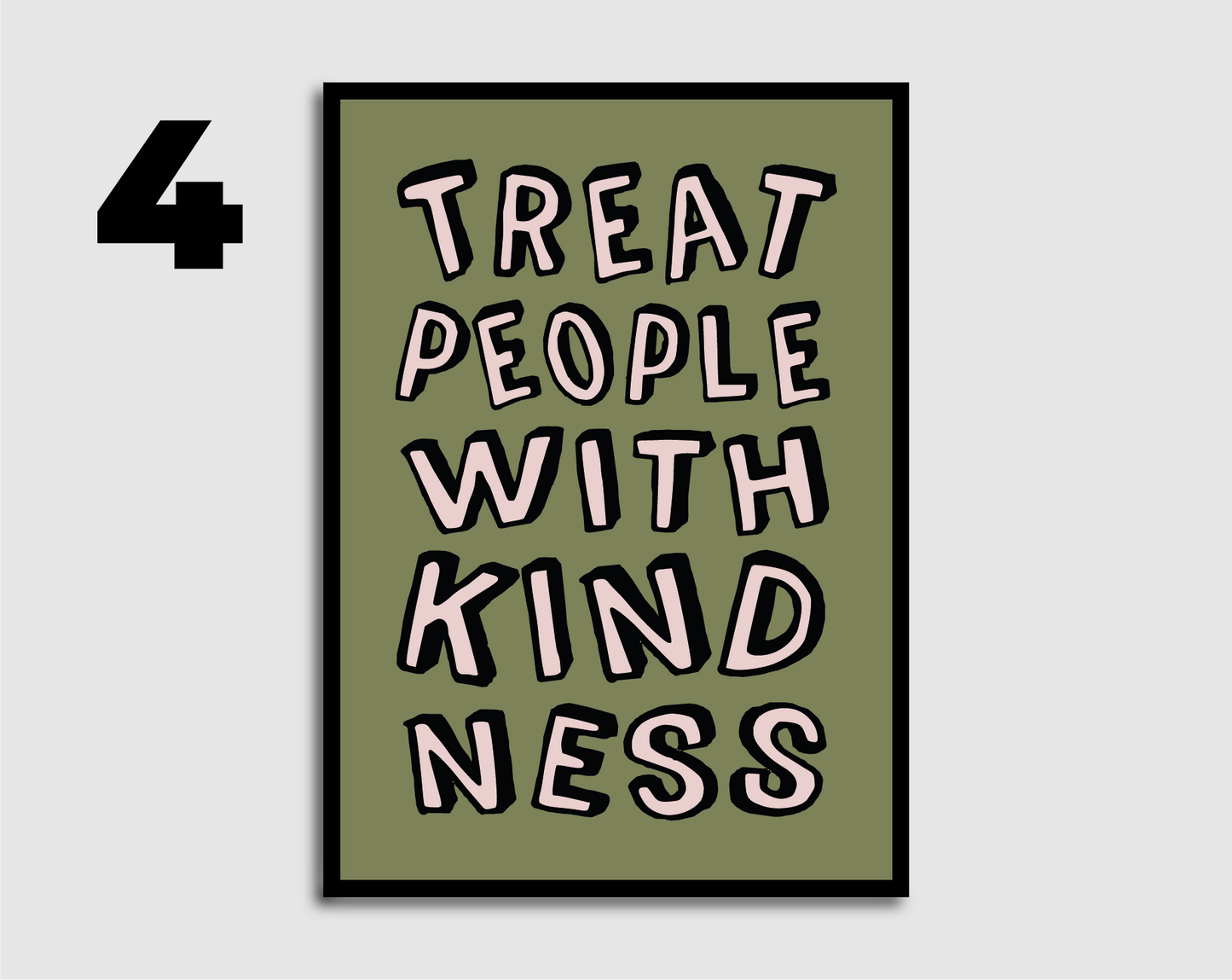 Treat People With Kindness Print