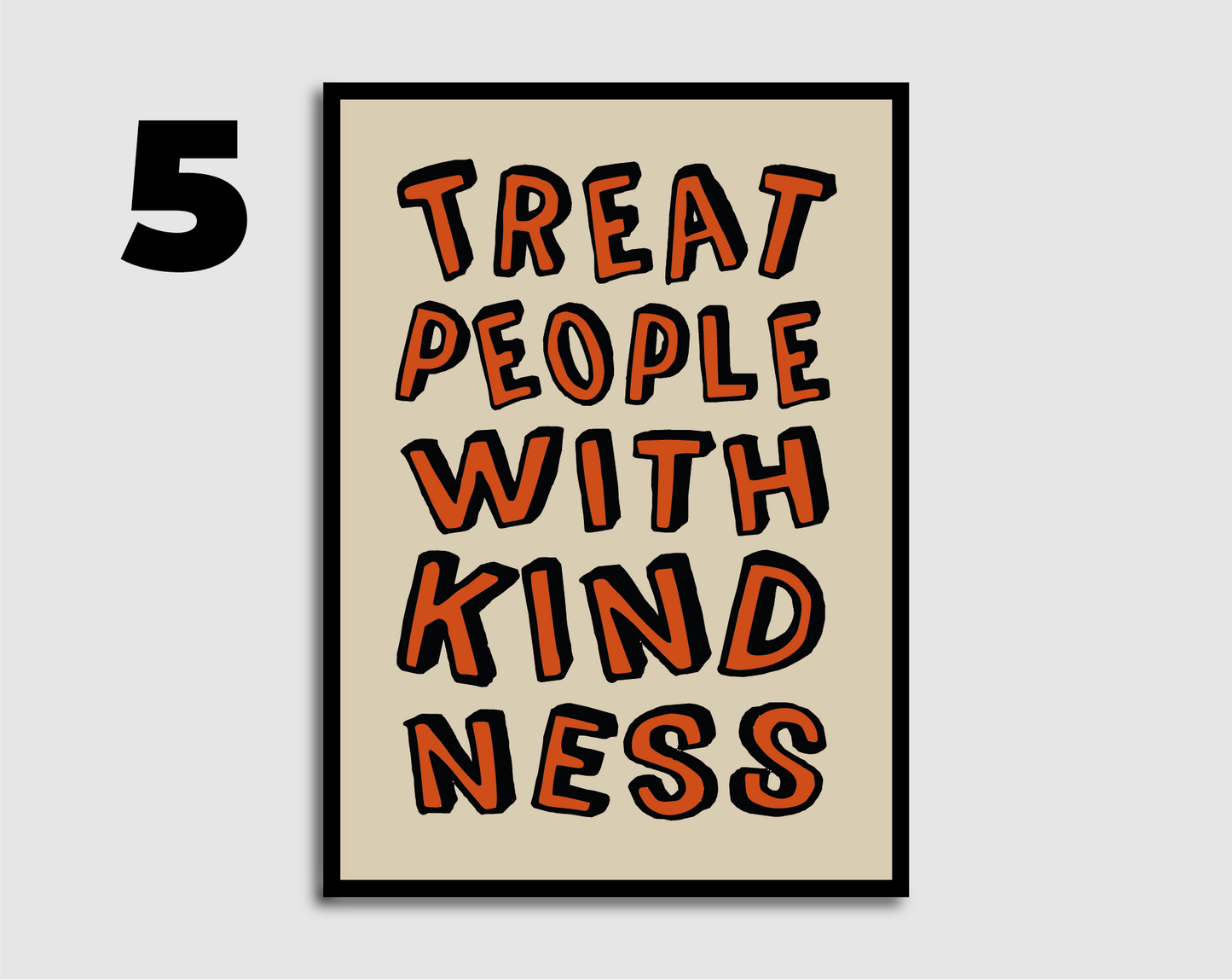 Treat People With Kindness Print