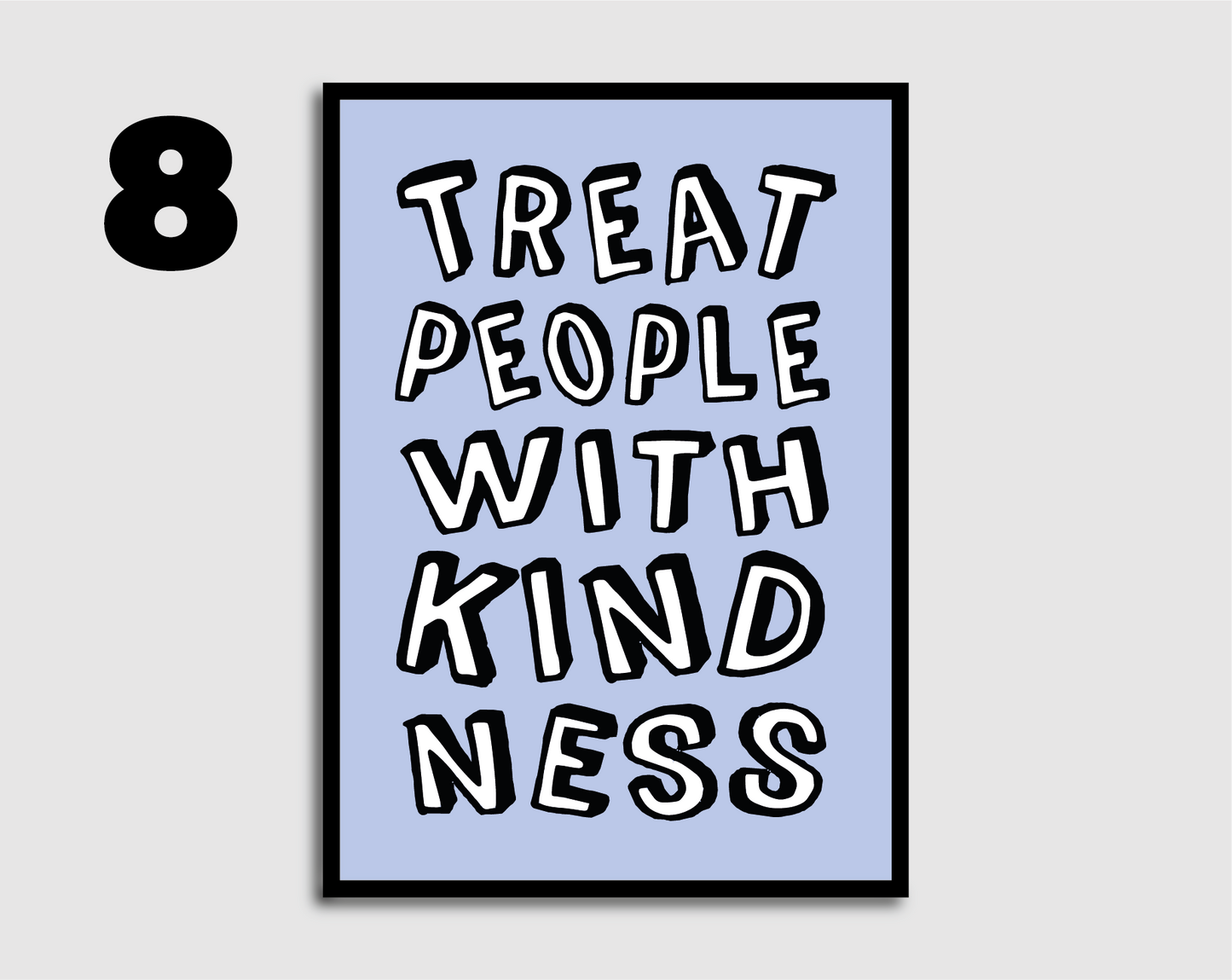 Treat People With Kindness Print