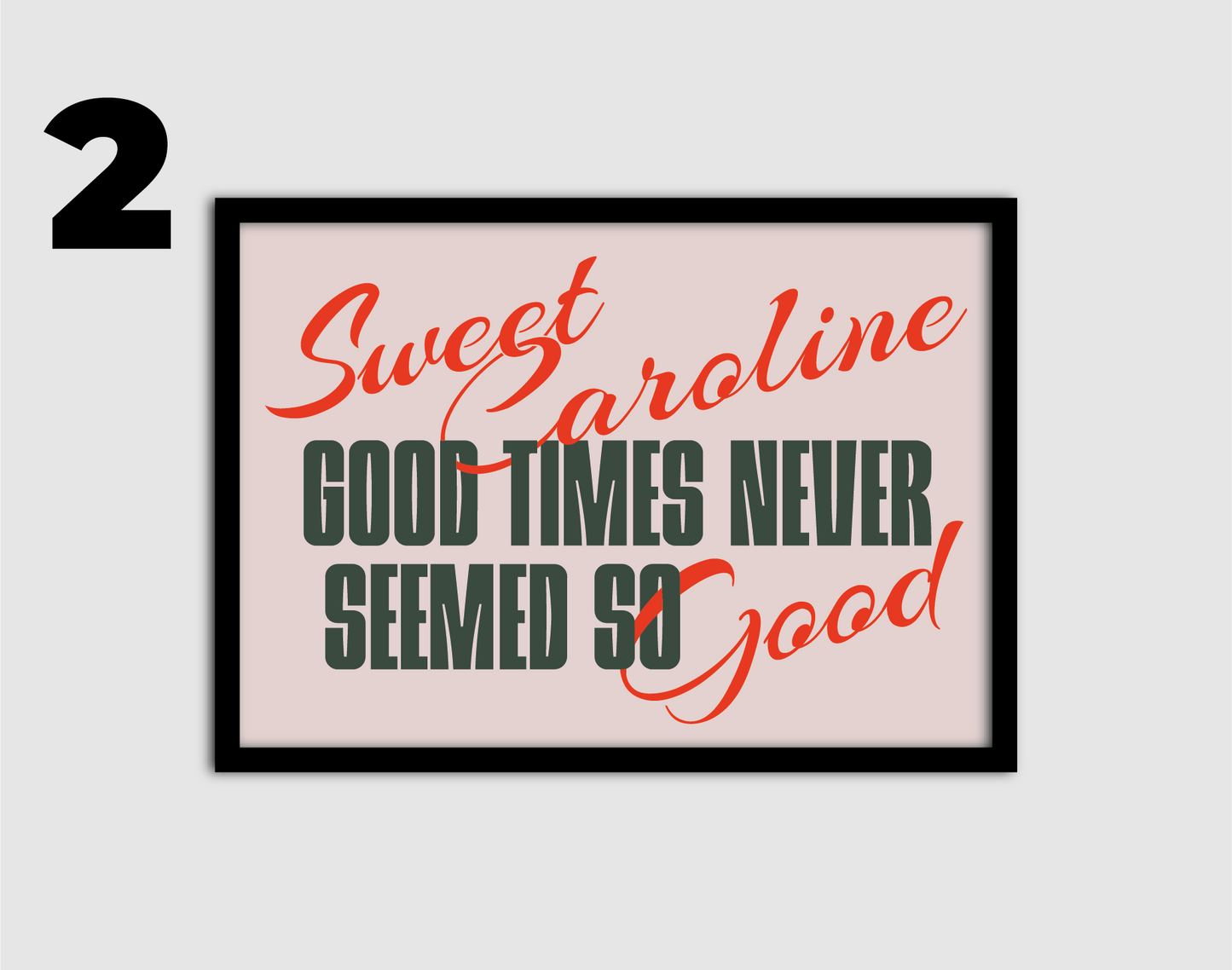 Sweet Caroline Inspired Print