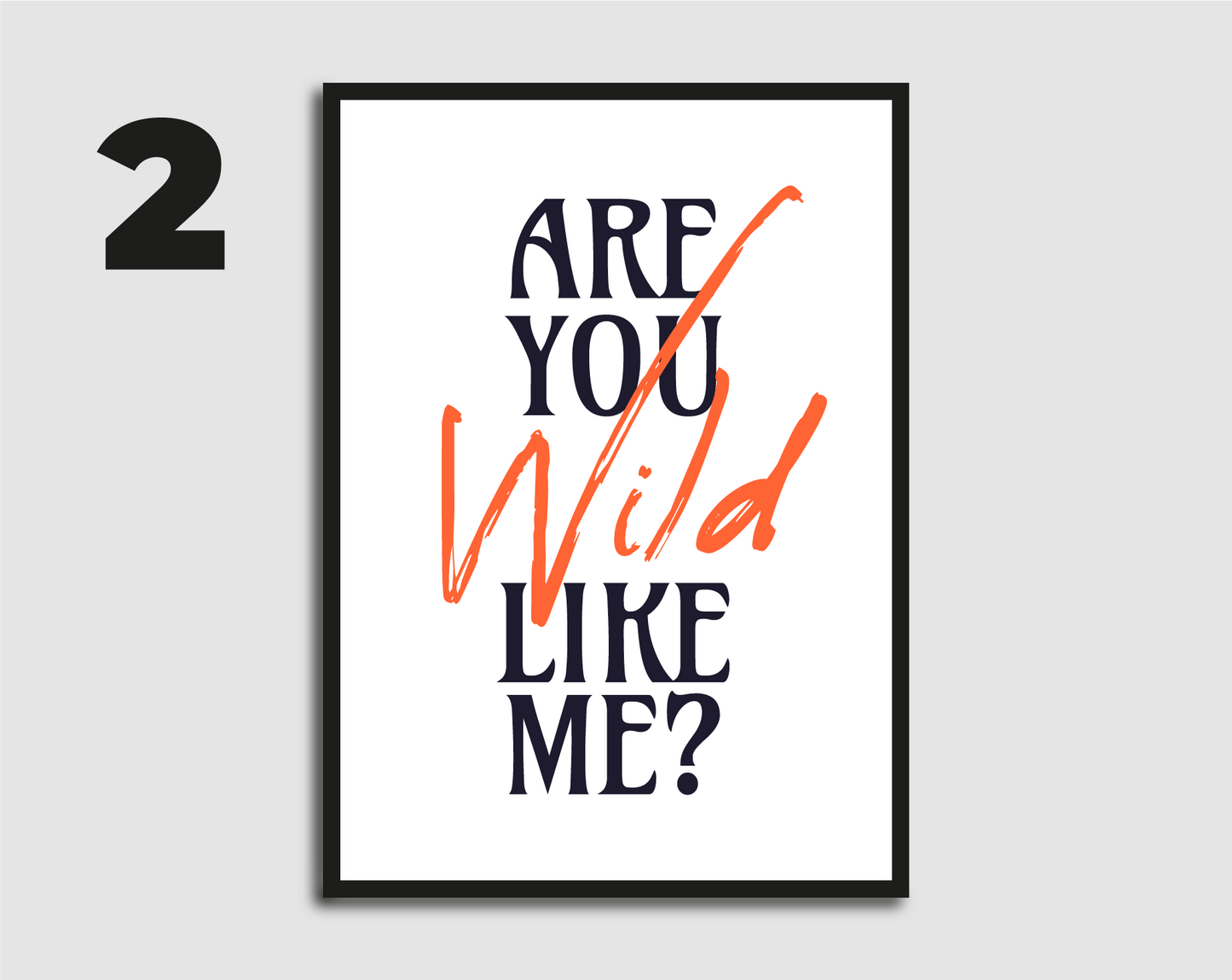 Are You Wild Like Me? Print