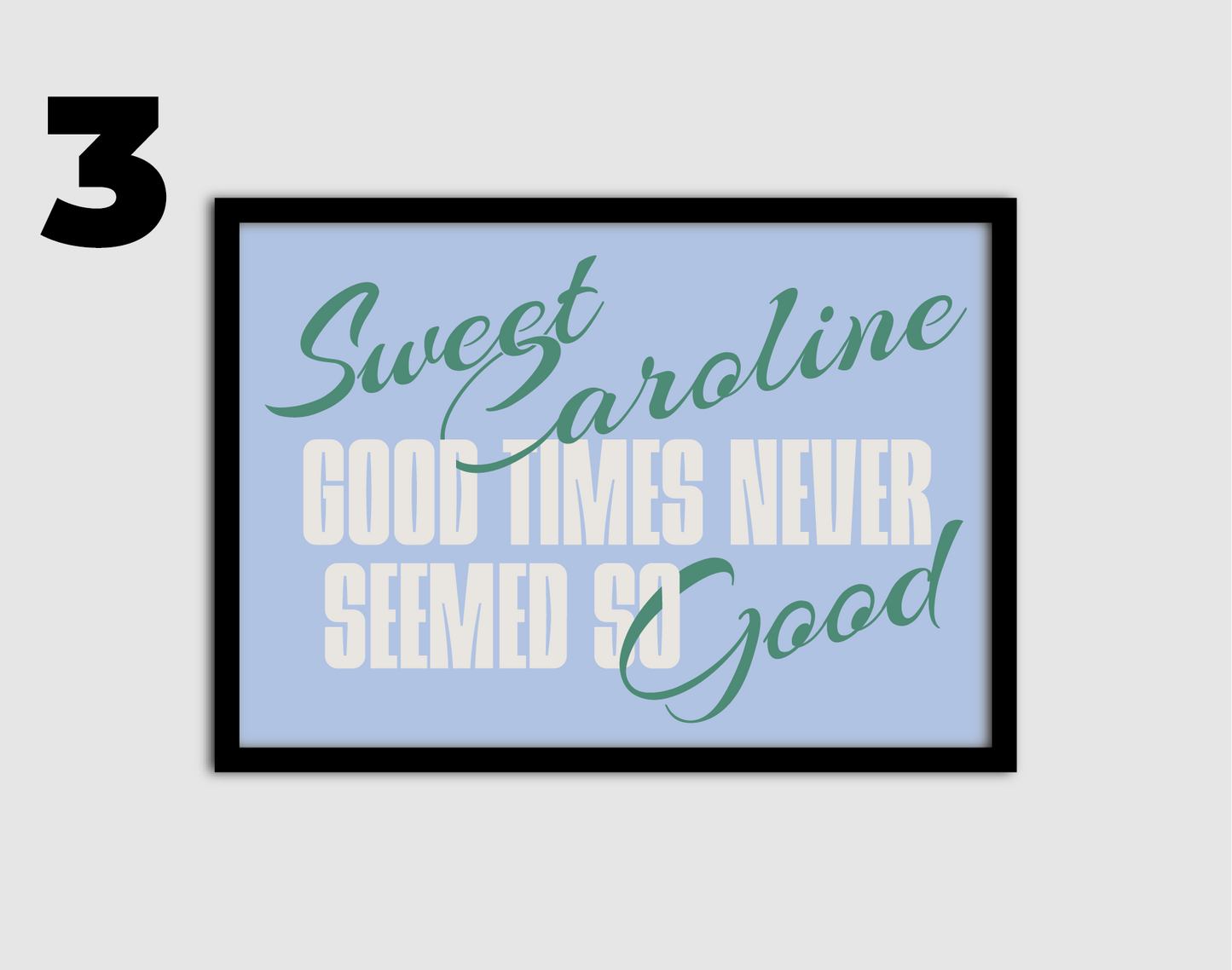 Sweet Caroline Inspired Print