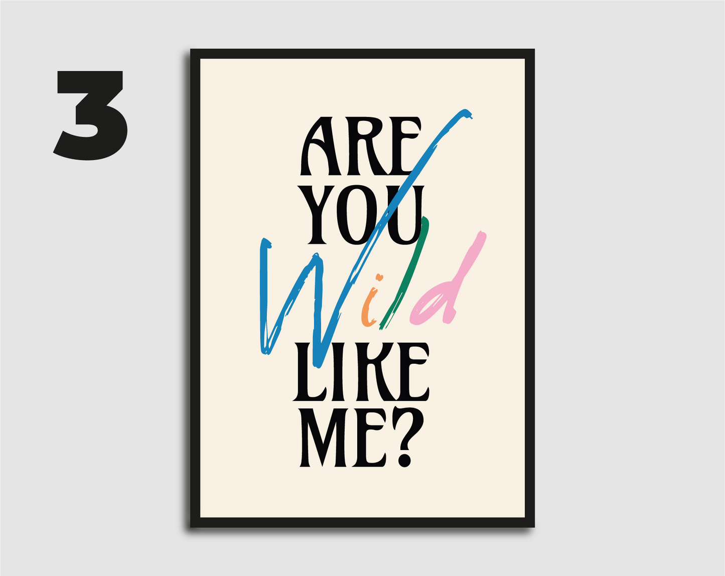 Are You Wild Like Me? Print