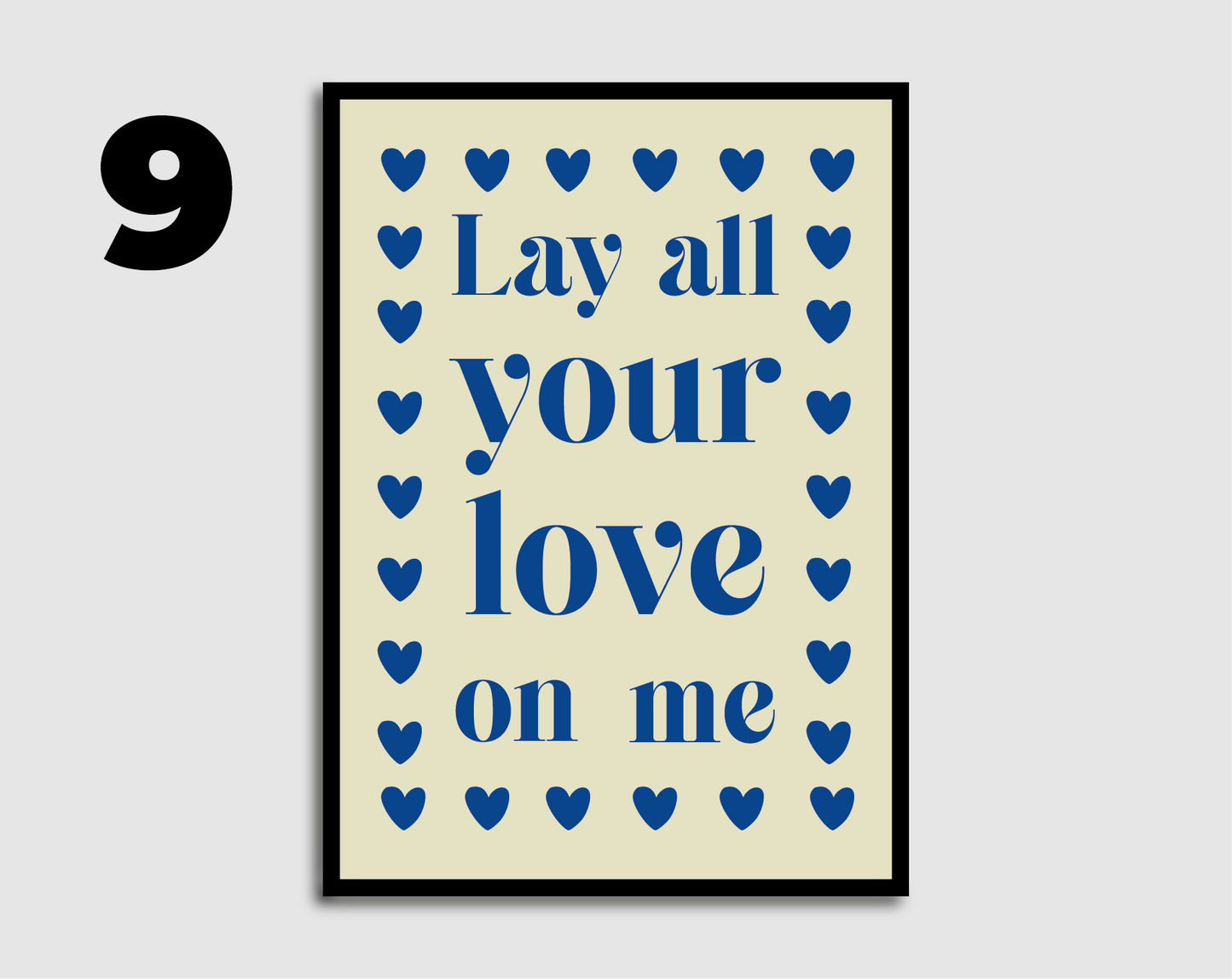 Lay All Your Love On Me Print