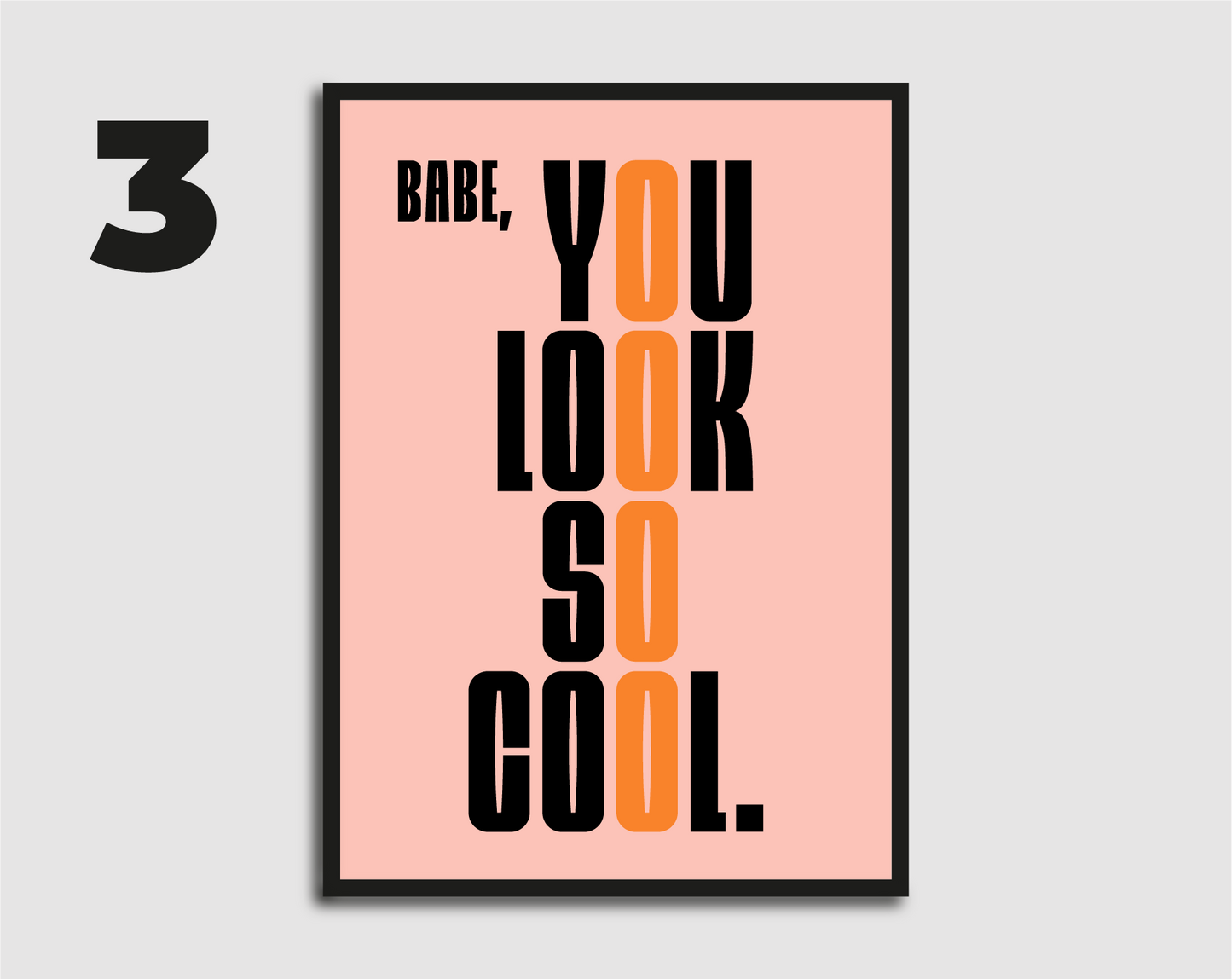 Babe you look so cool Print