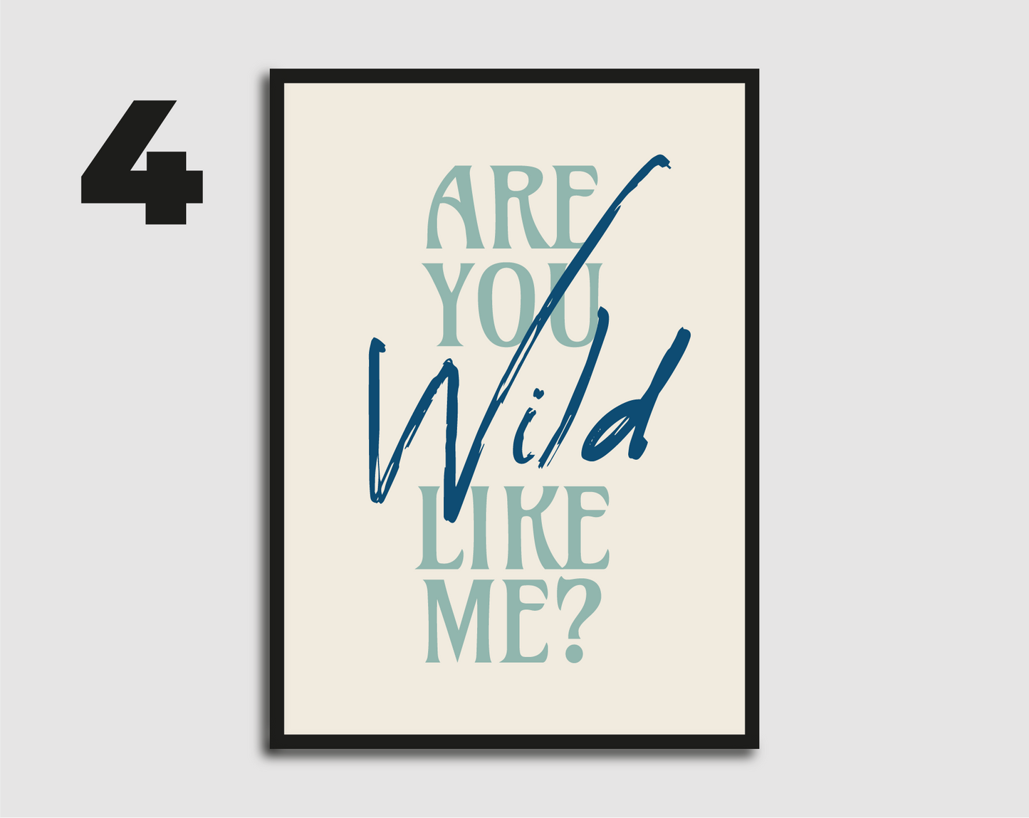 Are You Wild Like Me? Print