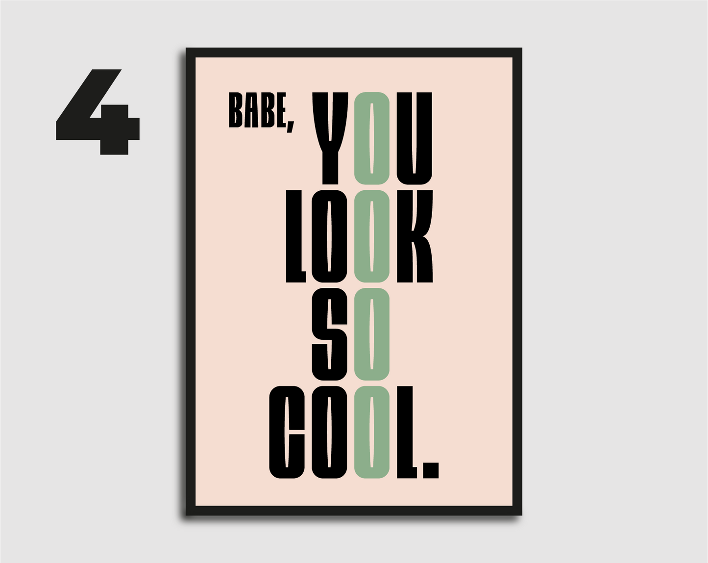 Babe you look so cool Print