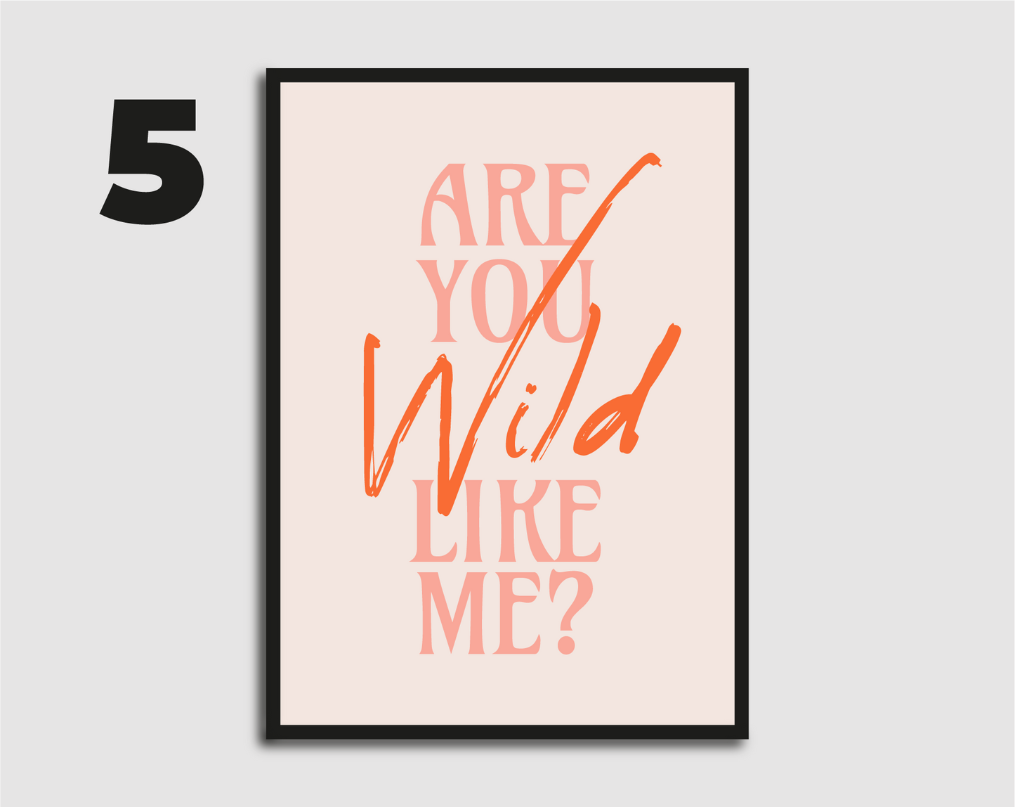 Are You Wild Like Me? Print