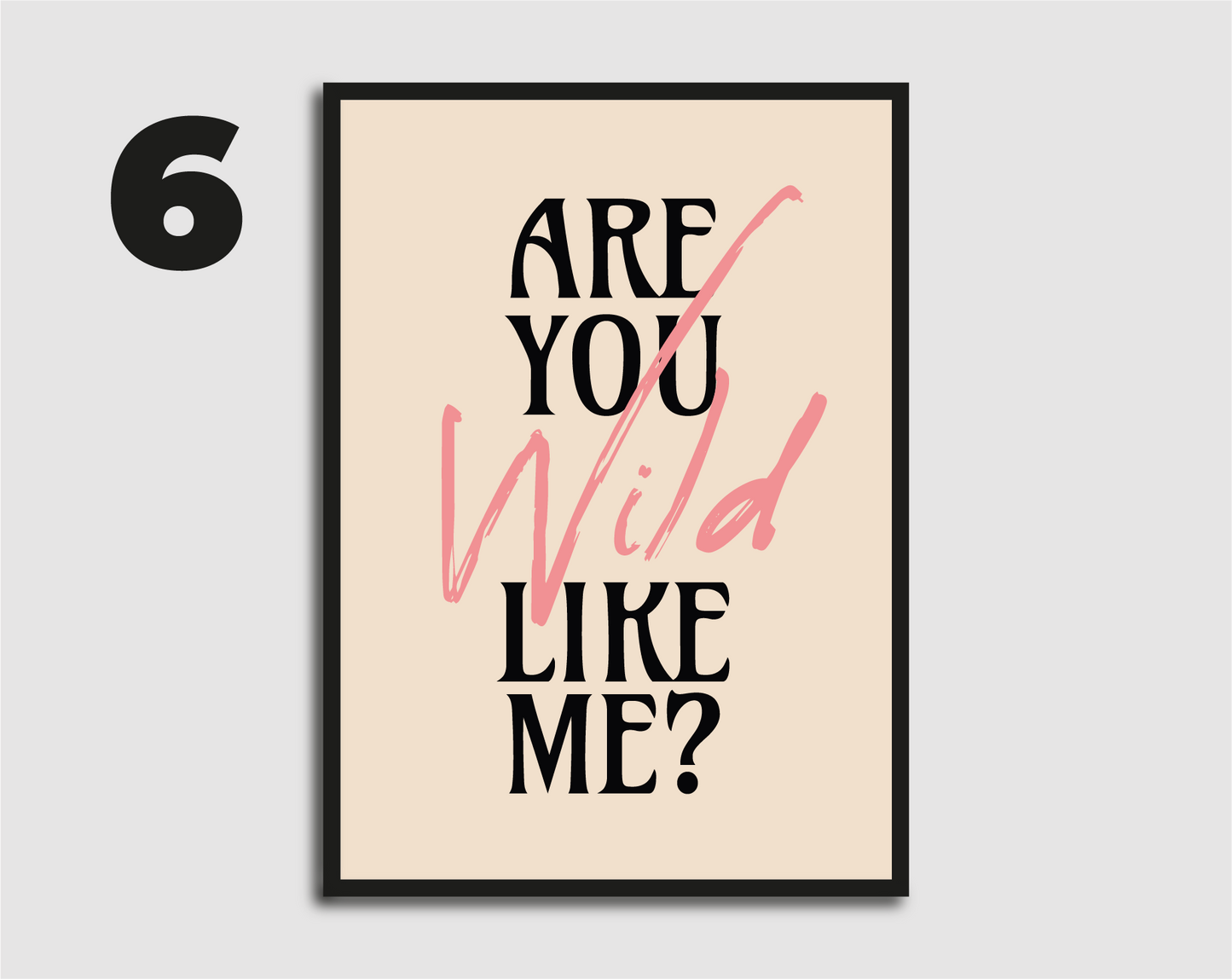 Are You Wild Like Me? Print