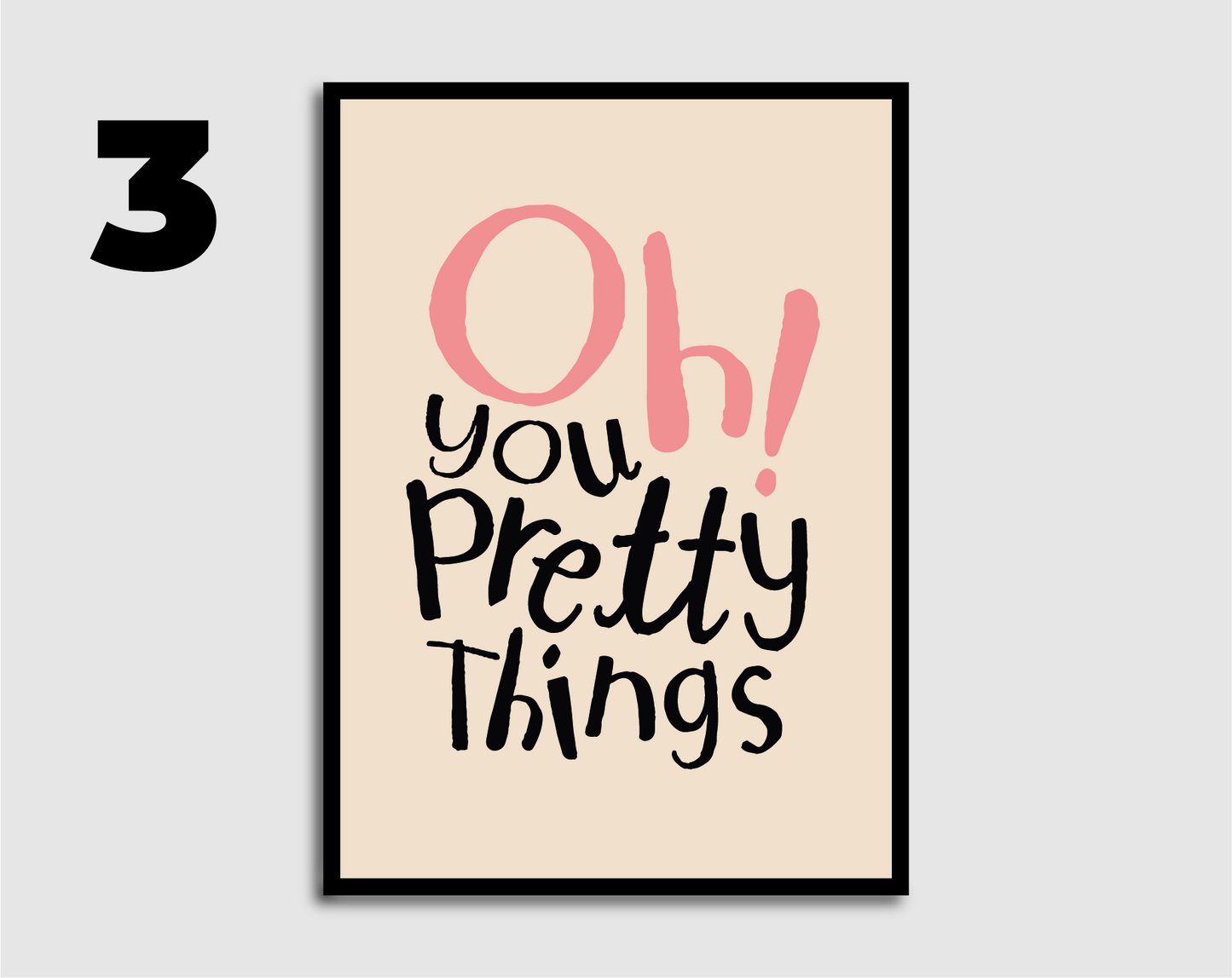 Oh you pretty things! Print