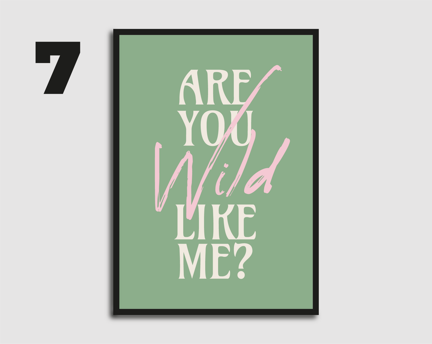 Are You Wild Like Me? Print