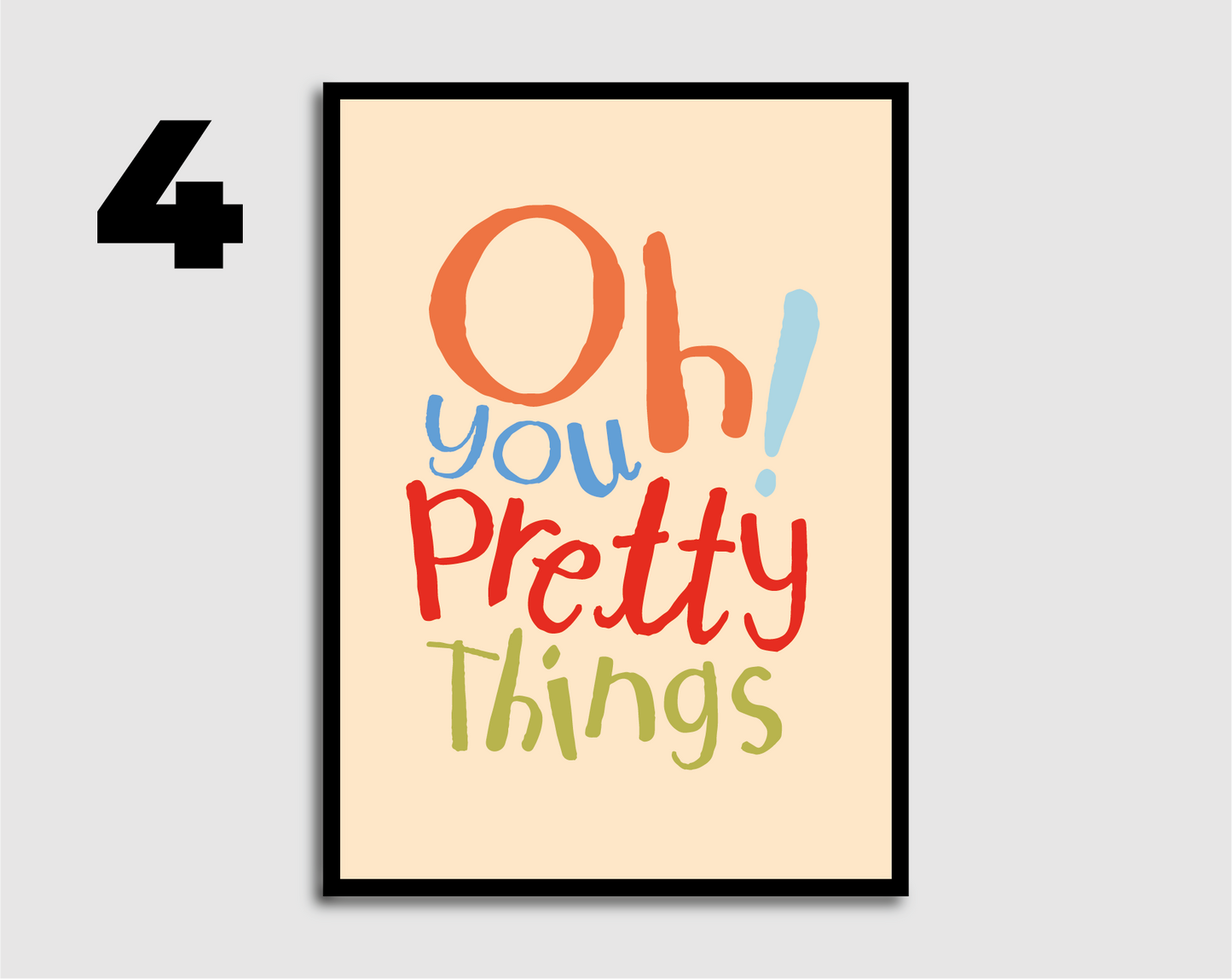 Oh you pretty things! Print