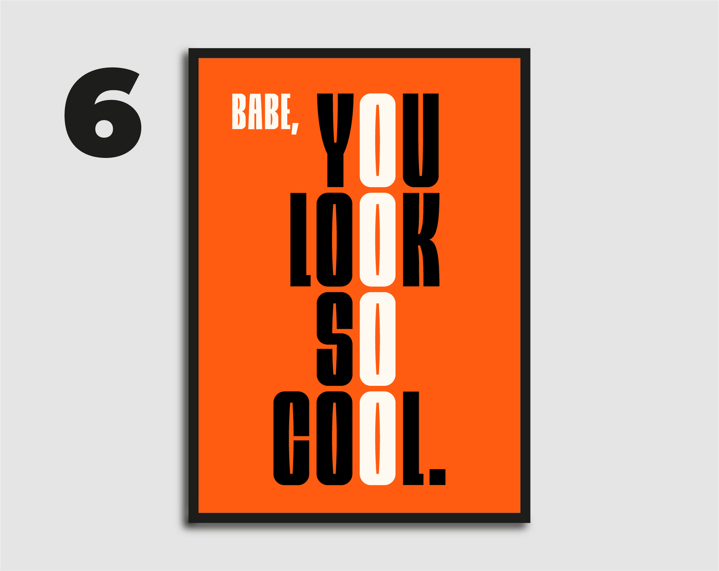 Babe you look so cool Print