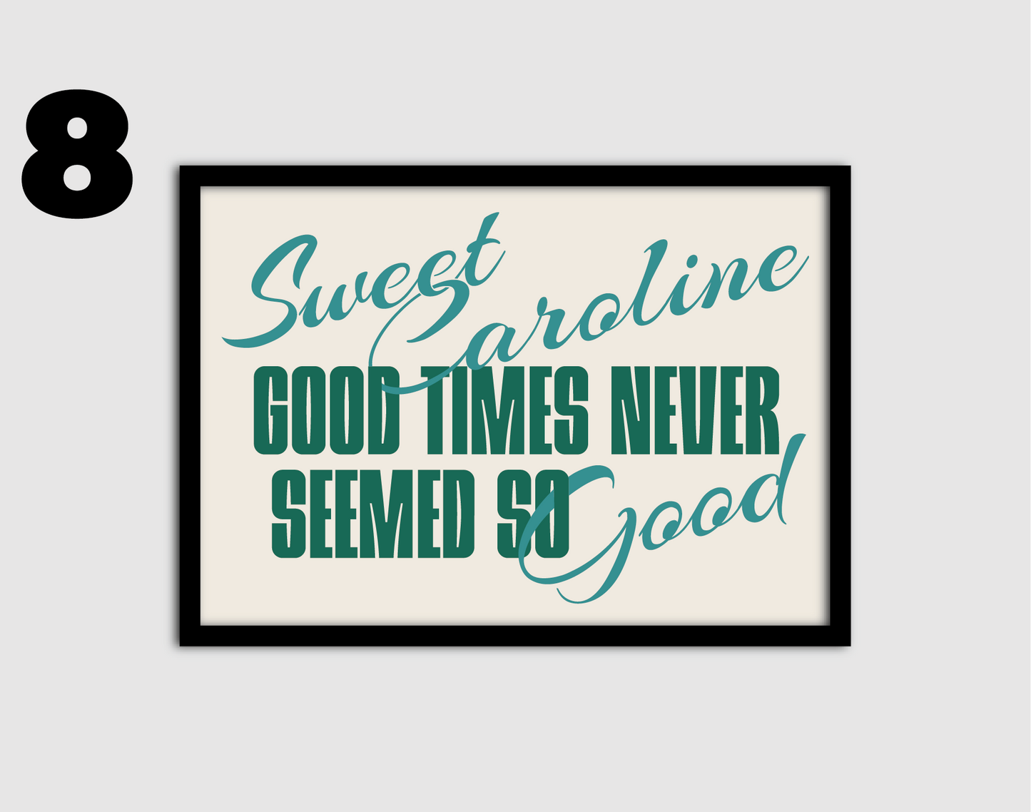 Sweet Caroline Inspired Print