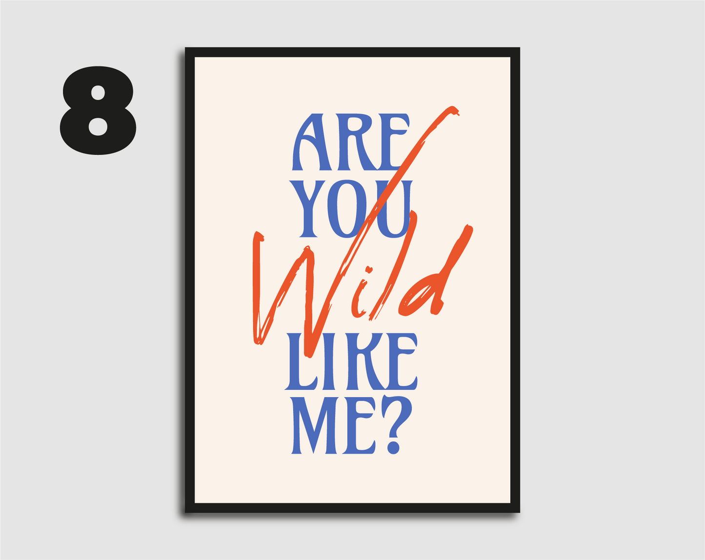 Are You Wild Like Me? Print