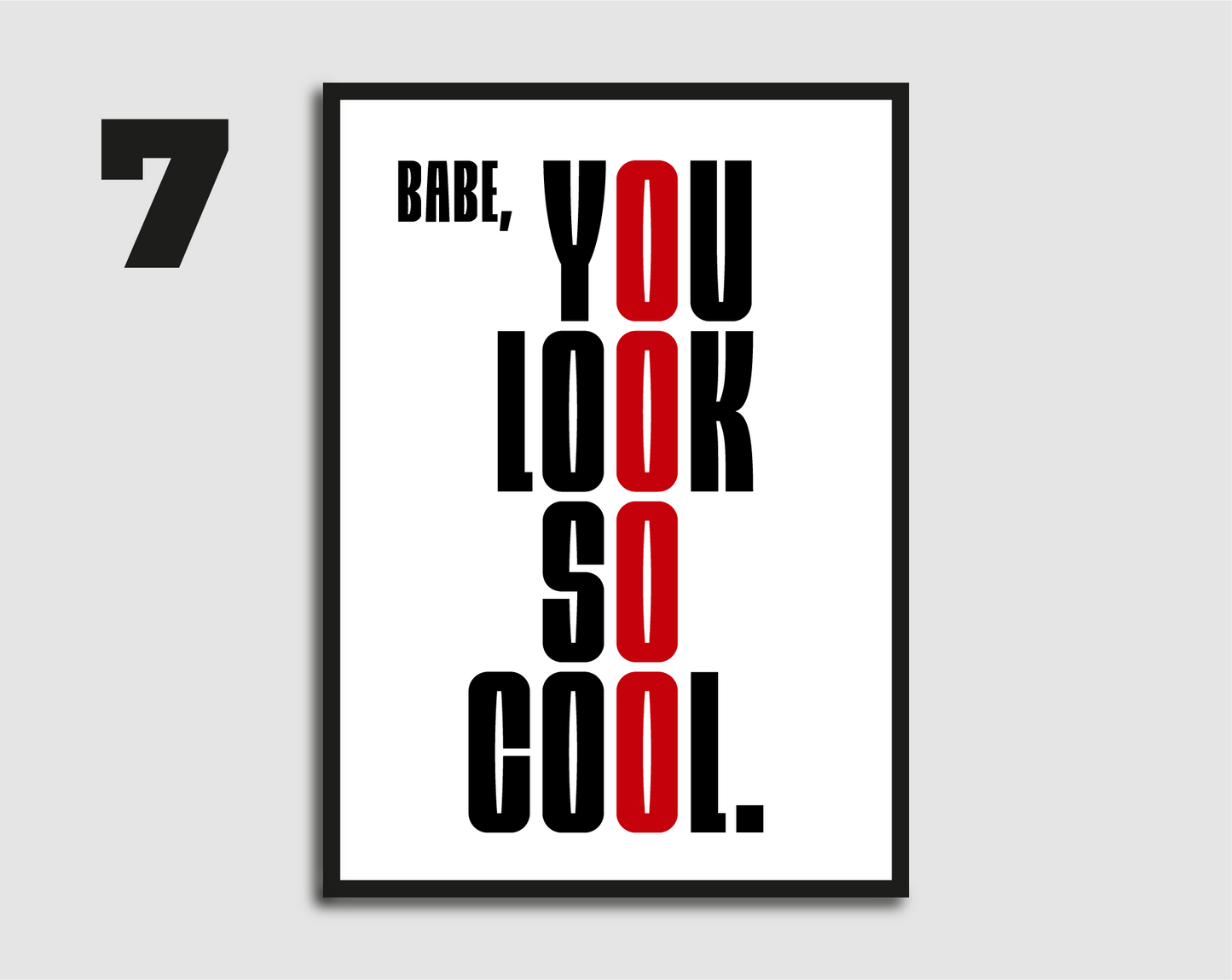 Babe you look so cool Print