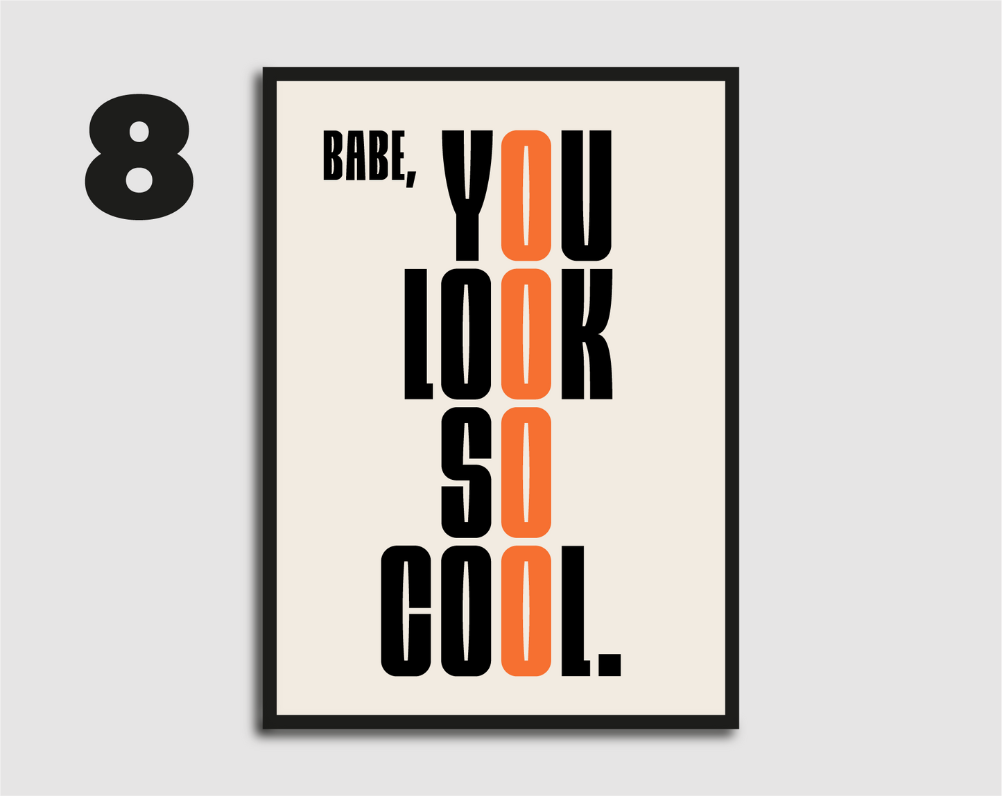 Babe you look so cool Print