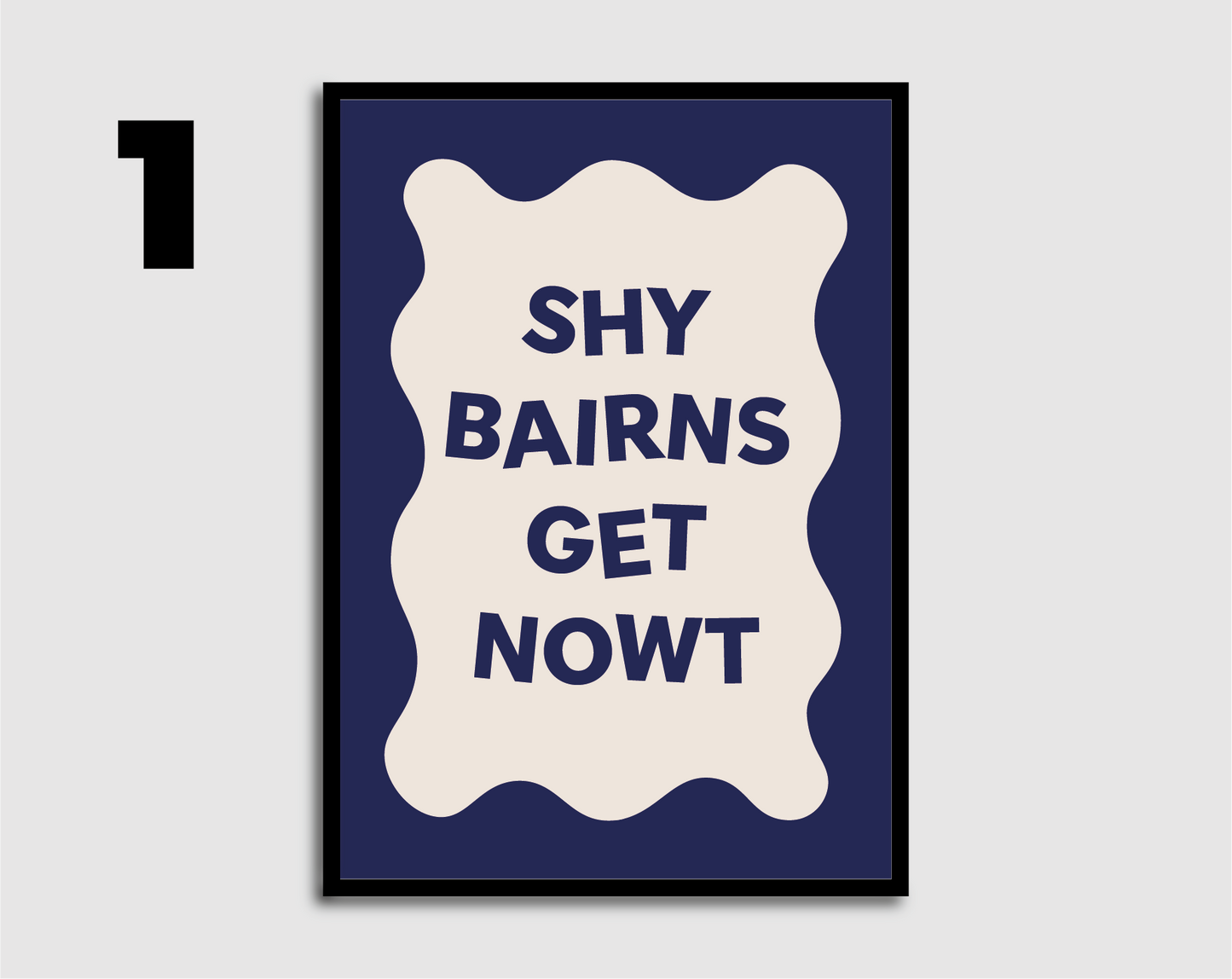 Shy Bairns Get Nowt Print