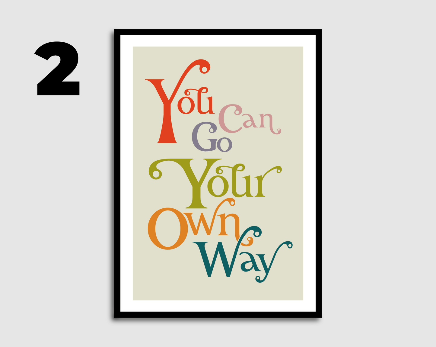 Go Your Own Way Print