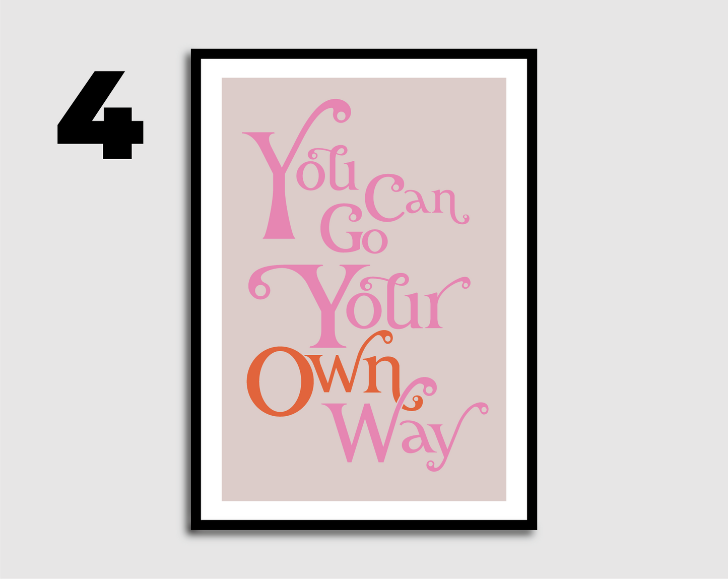 Go Your Own Way Print