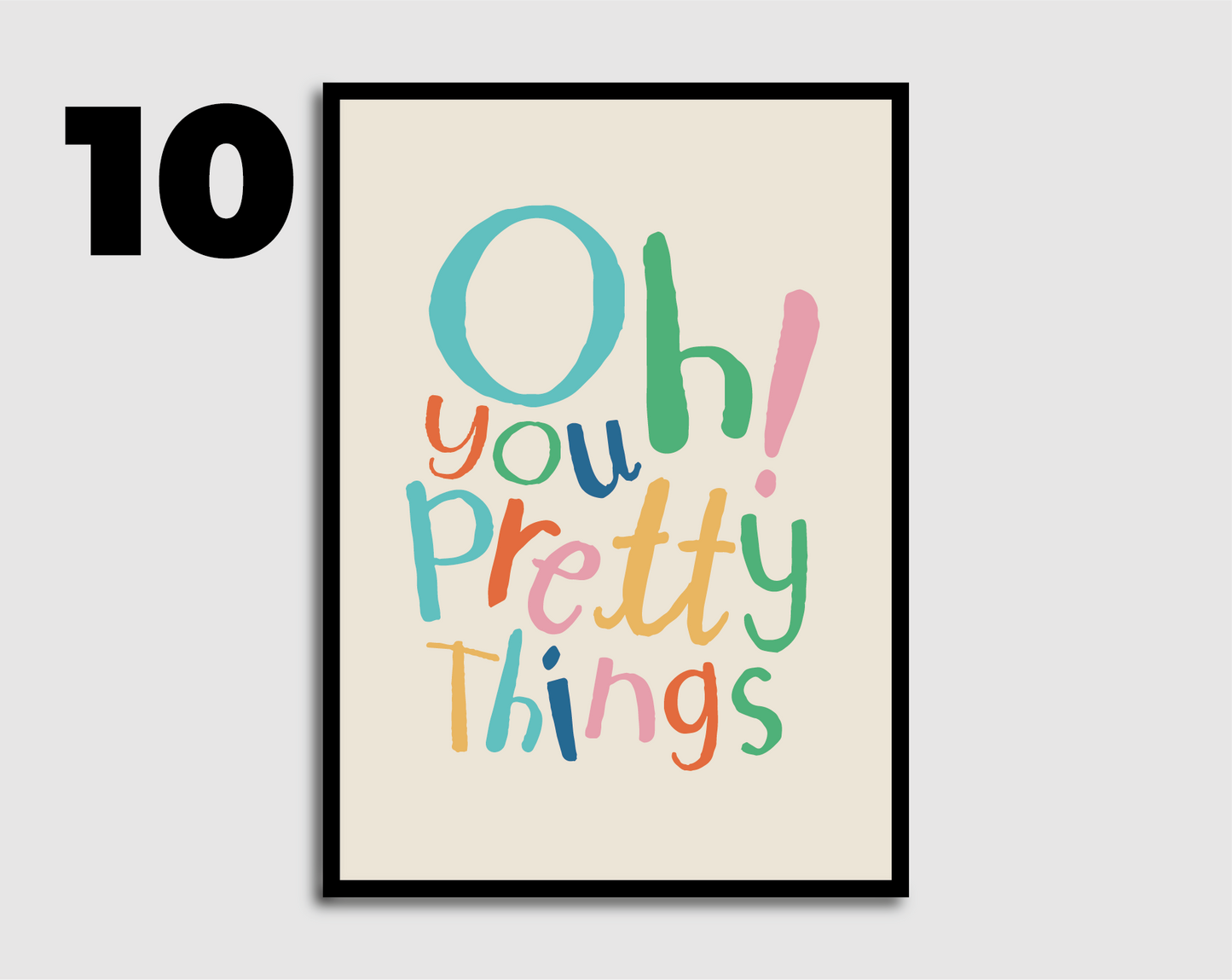 Oh you pretty things! Print