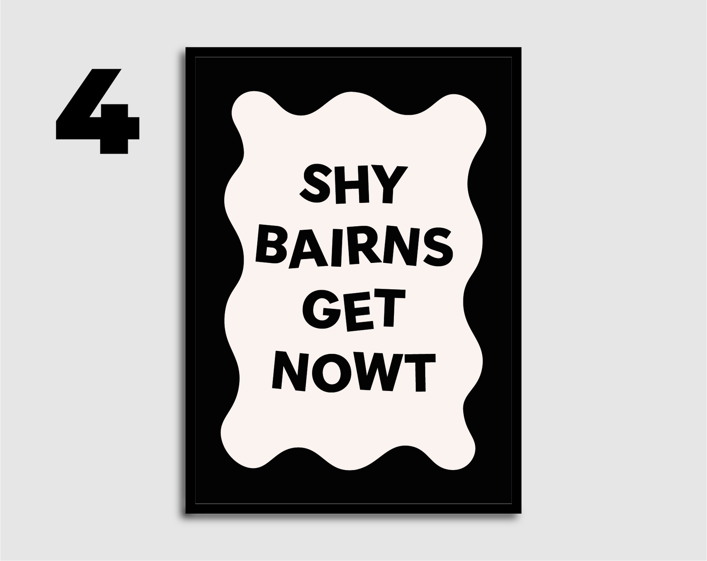 Shy Bairns Get Nowt Print