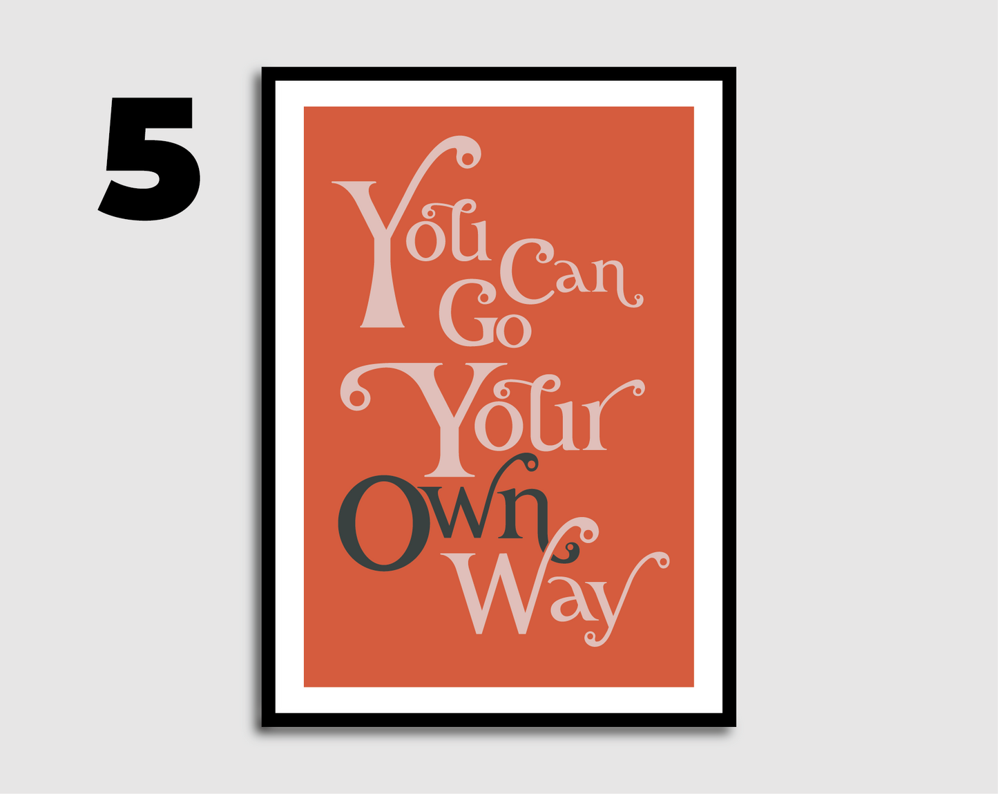 Go Your Own Way Print