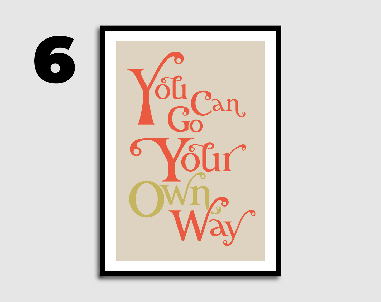 Go Your Own Way Print