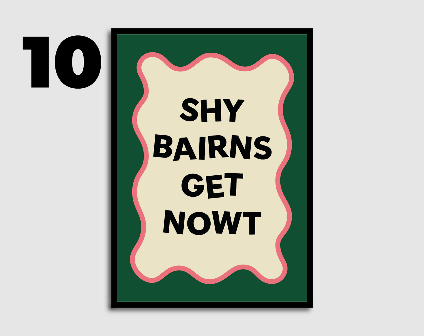 Shy Bairns Get Nowt Print