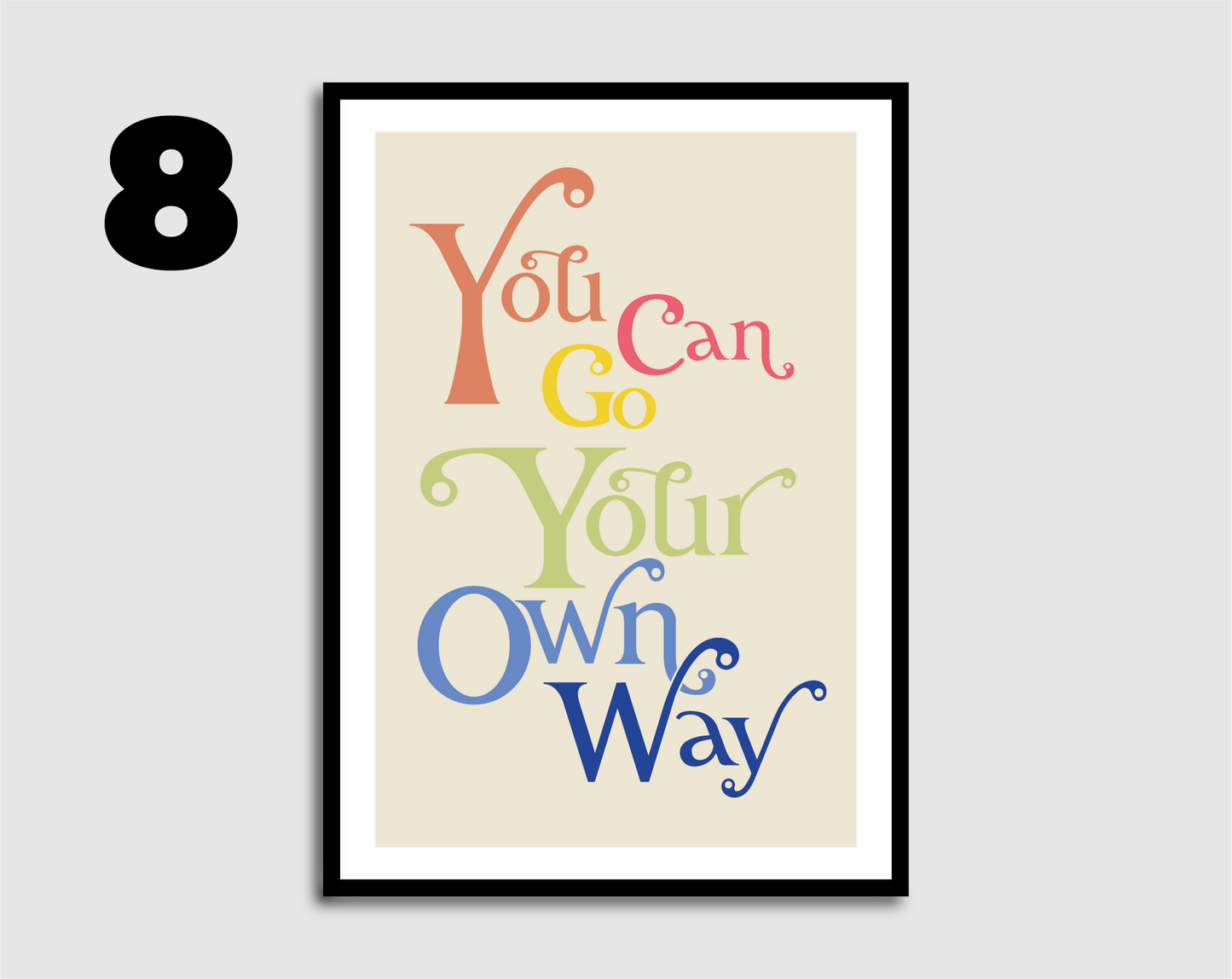 Go Your Own Way Print