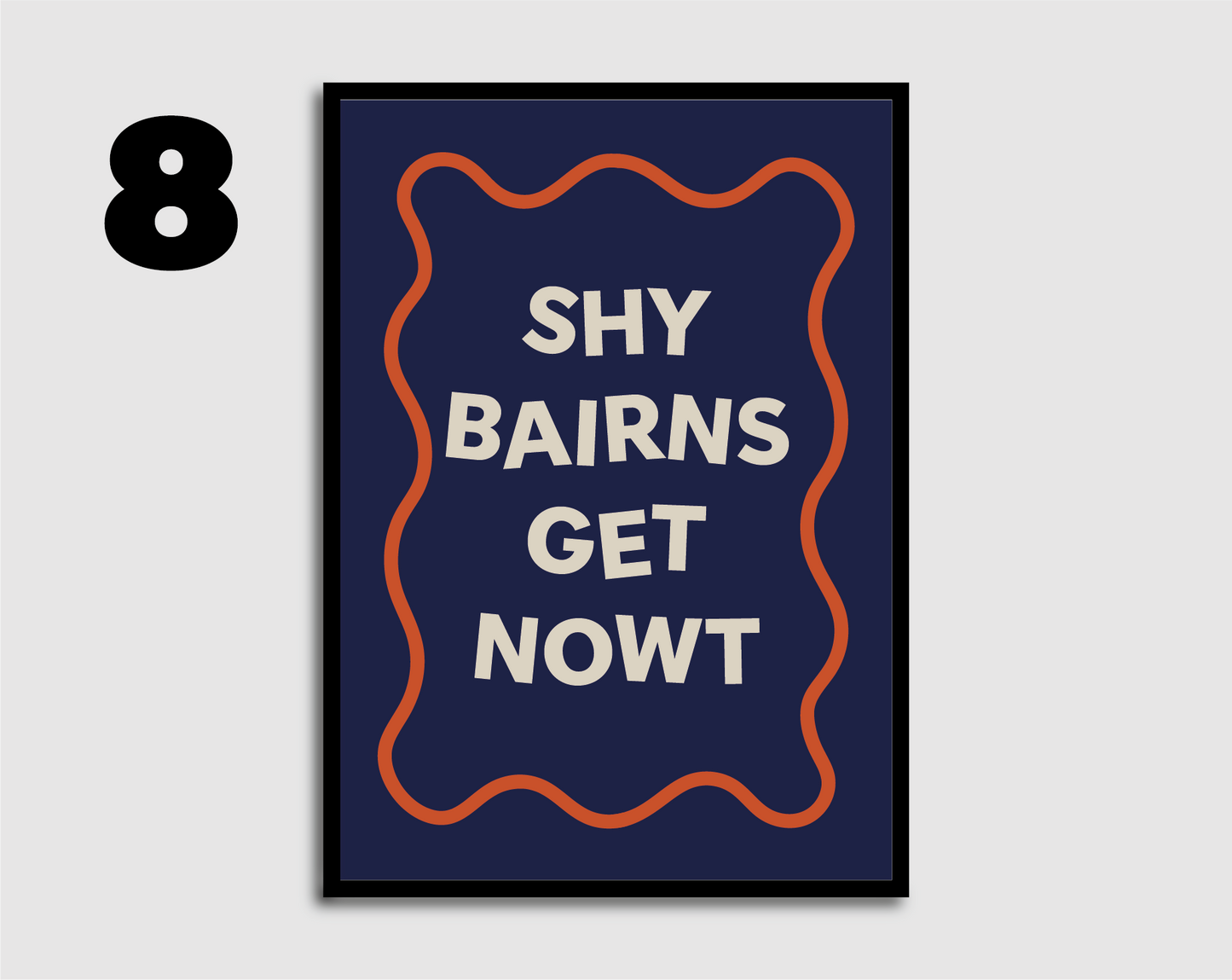 Shy Bairns Get Nowt Print