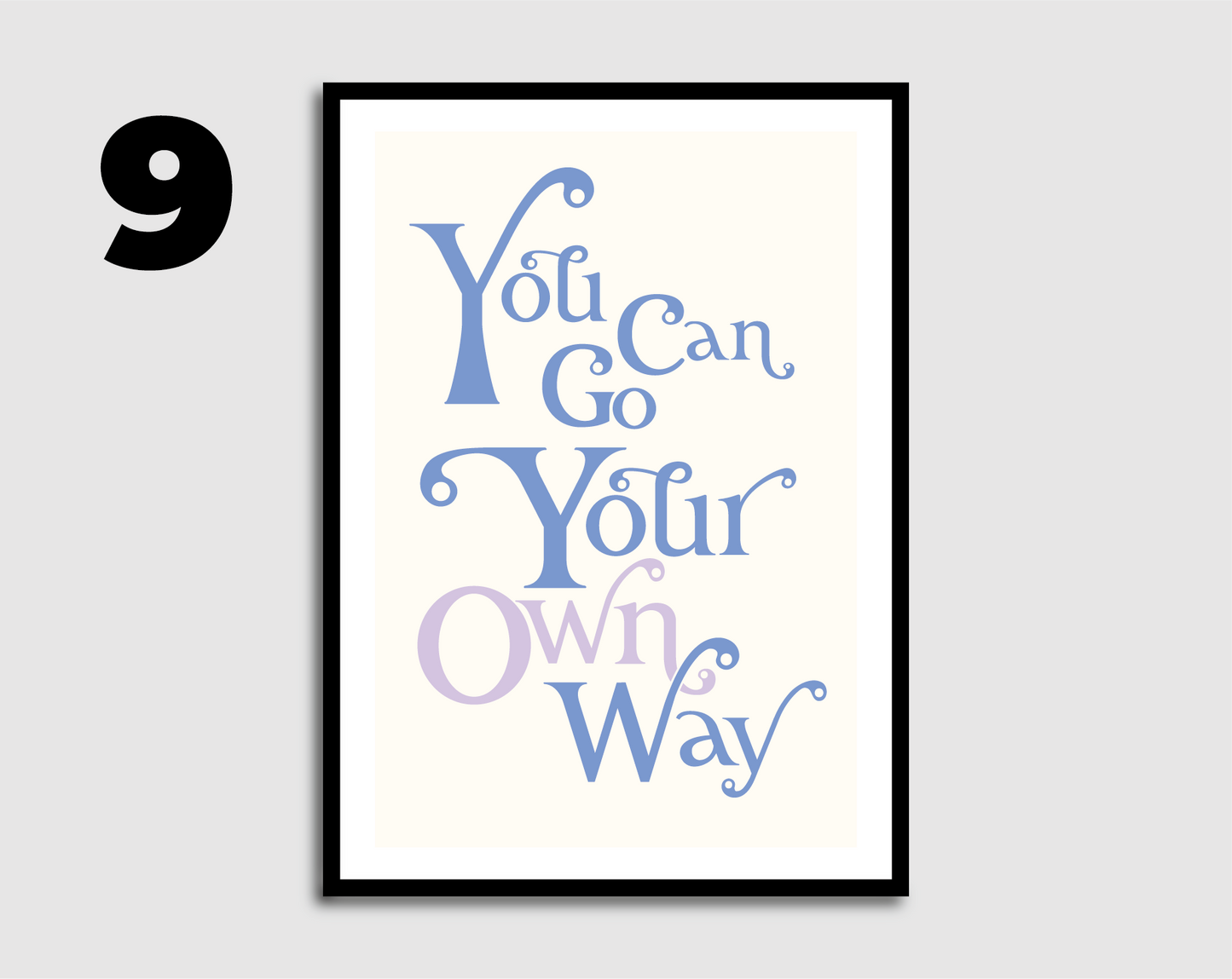 Go Your Own Way Print