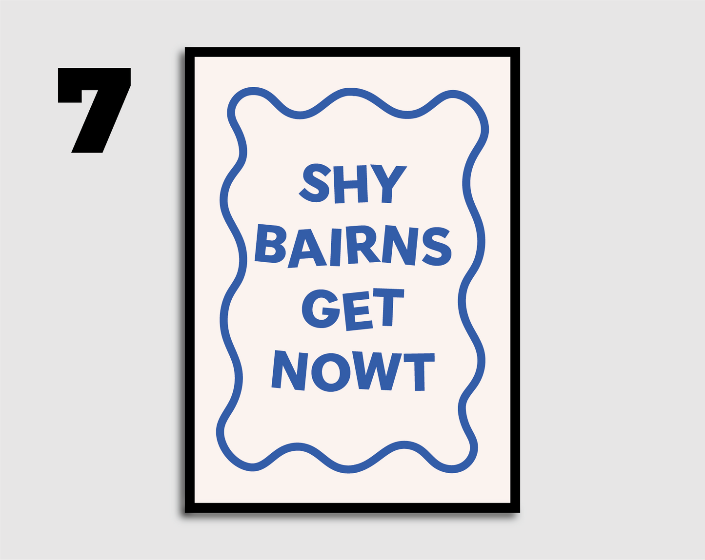 Shy Bairns Get Nowt Print