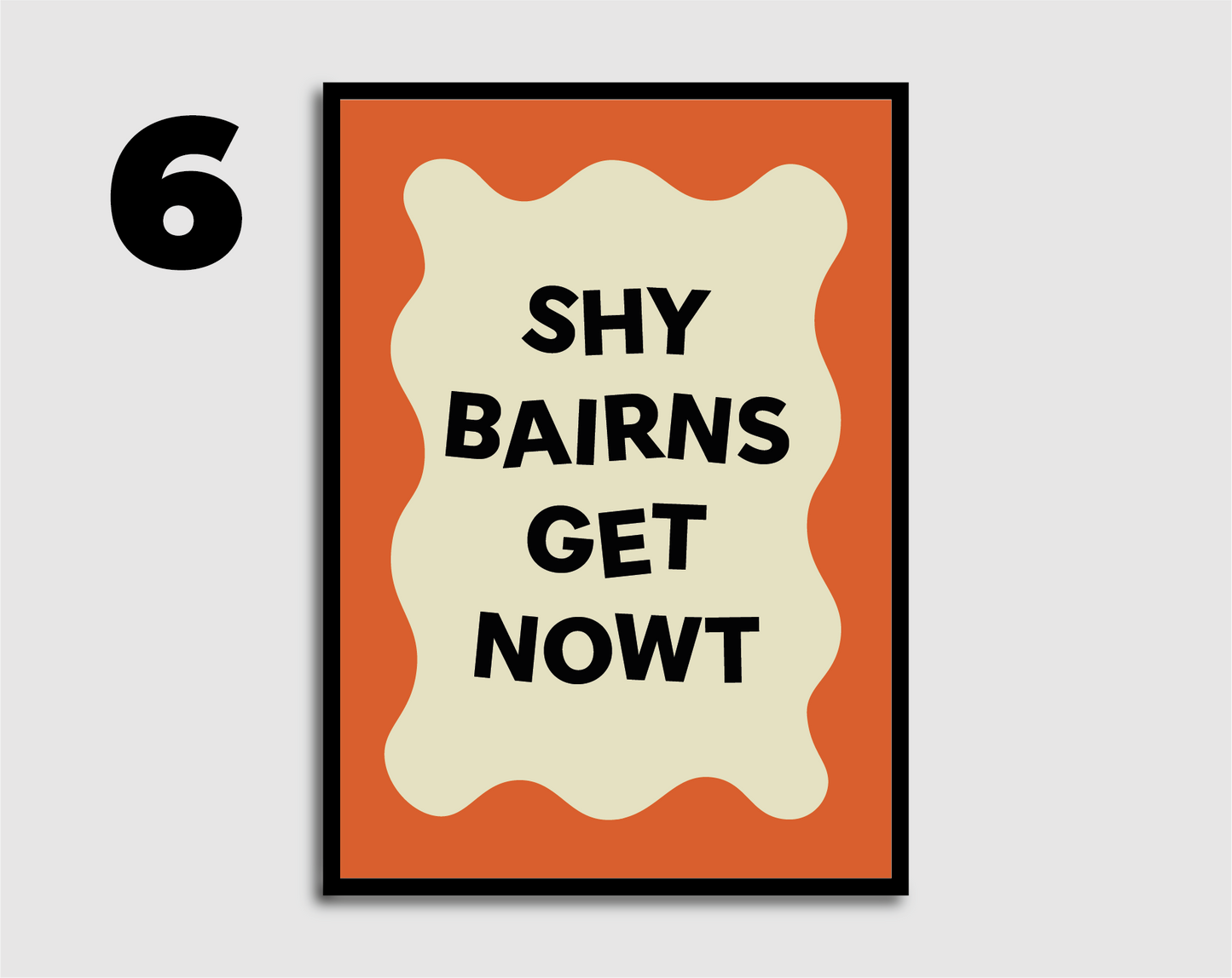 Shy Bairns Get Nowt Print