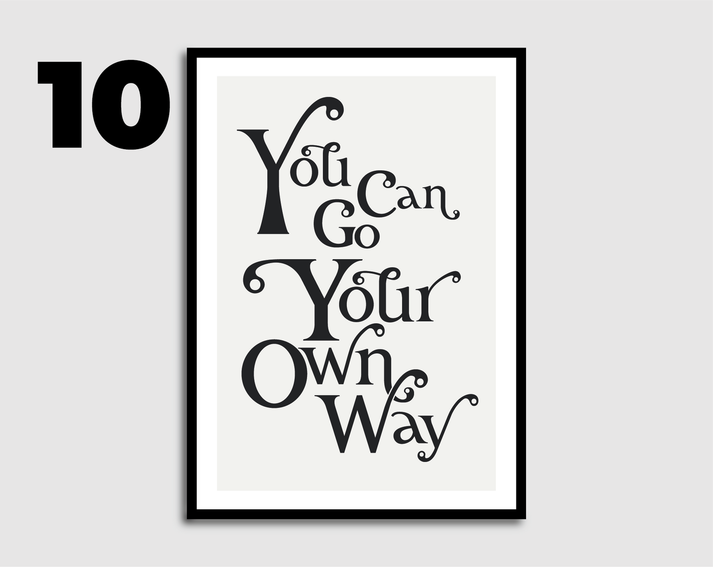 Go Your Own Way Print